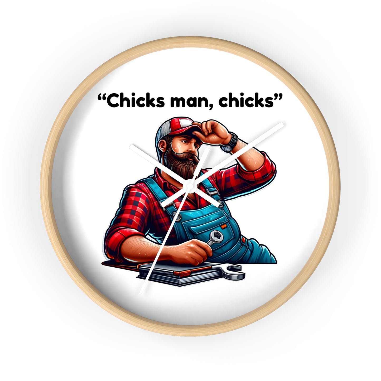 'Chicks Man, Chicks'- Wall Clock Decor