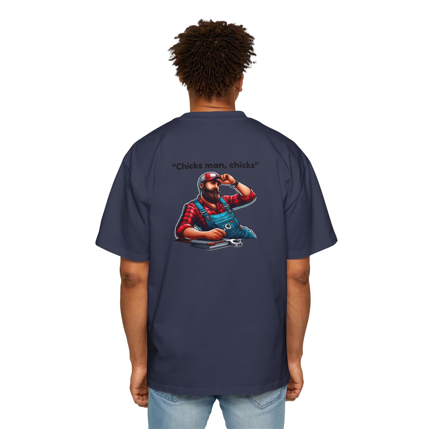 "Chicks Man, Chicks"-Mens Heavy T