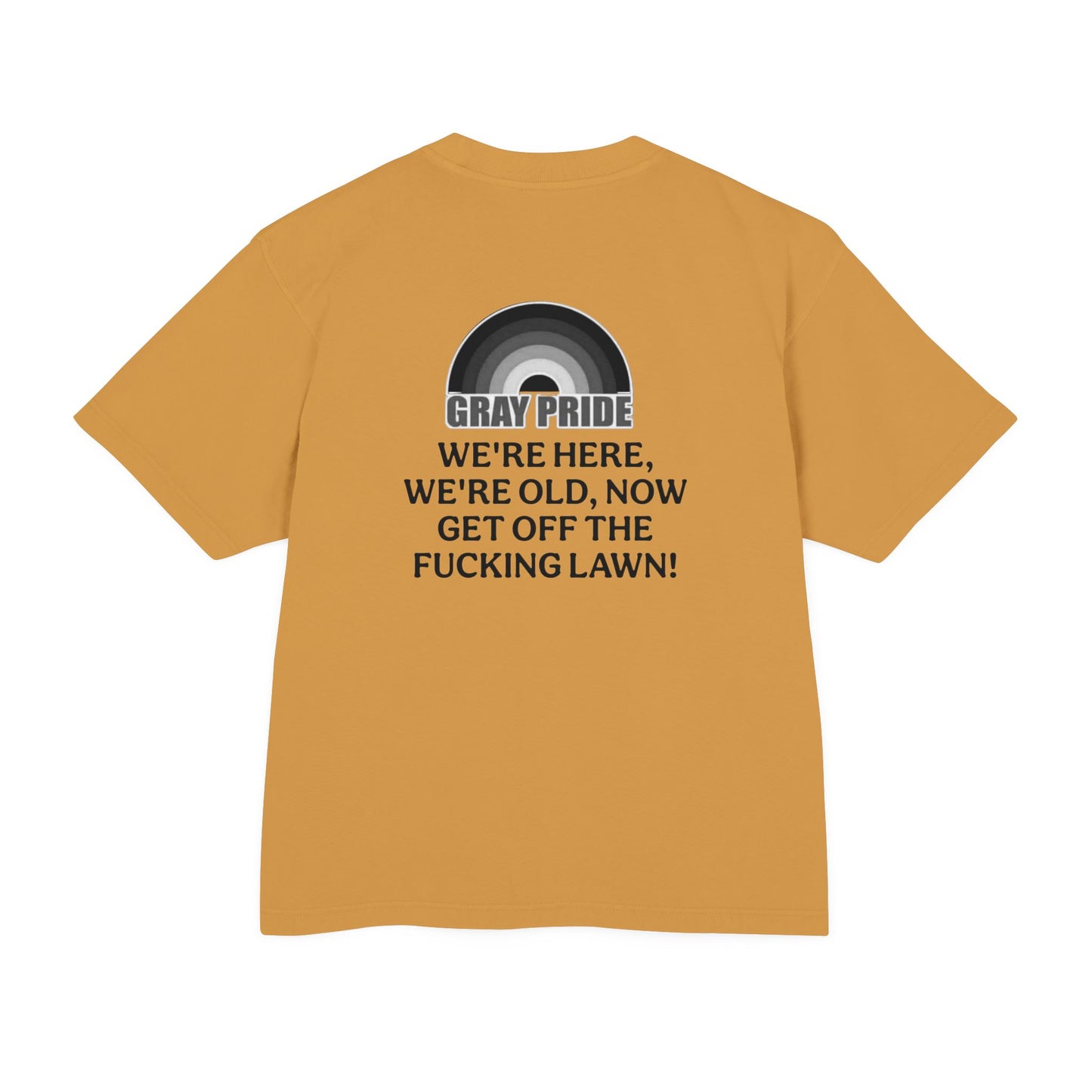 "Get Off The Fucking Lawn!"- Heavy Tee - Statement T-Shirt for LGBTQ+ Allies & Activists