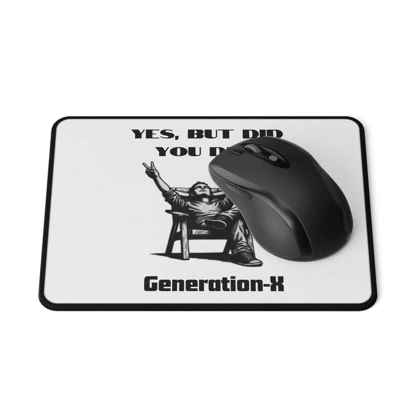 "Yes, But Did You Die?" Mouse pad