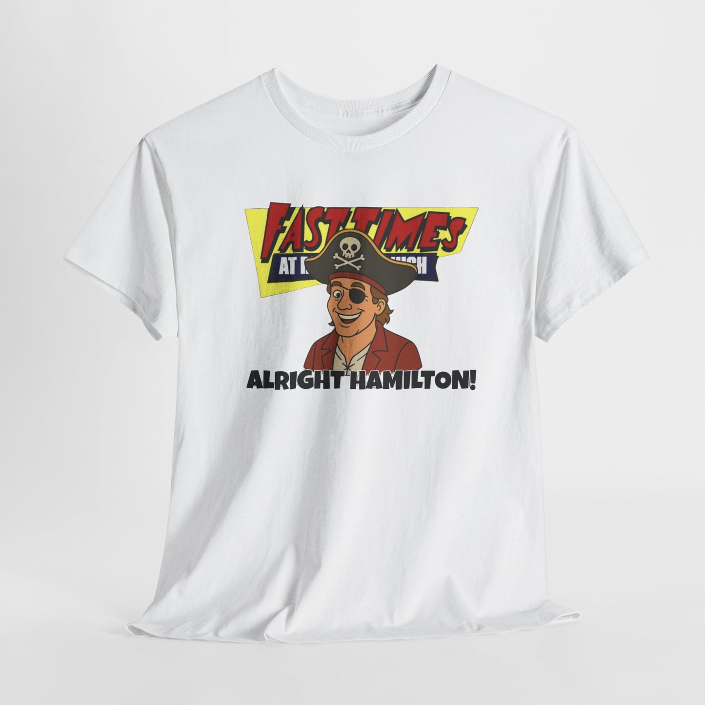 Alright Hamilton! Fast Times! Unisex Heavy Cotton Tee