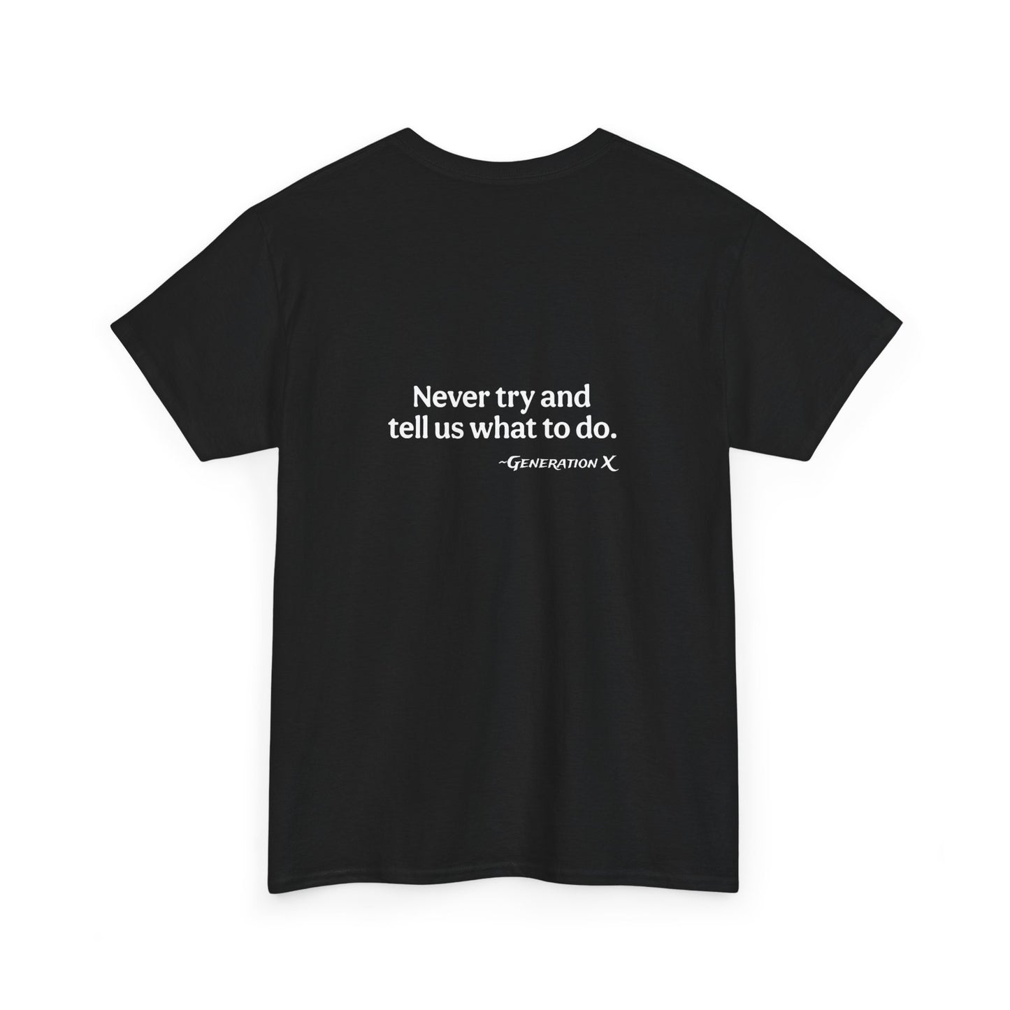 Never tell us what to do- Strong T