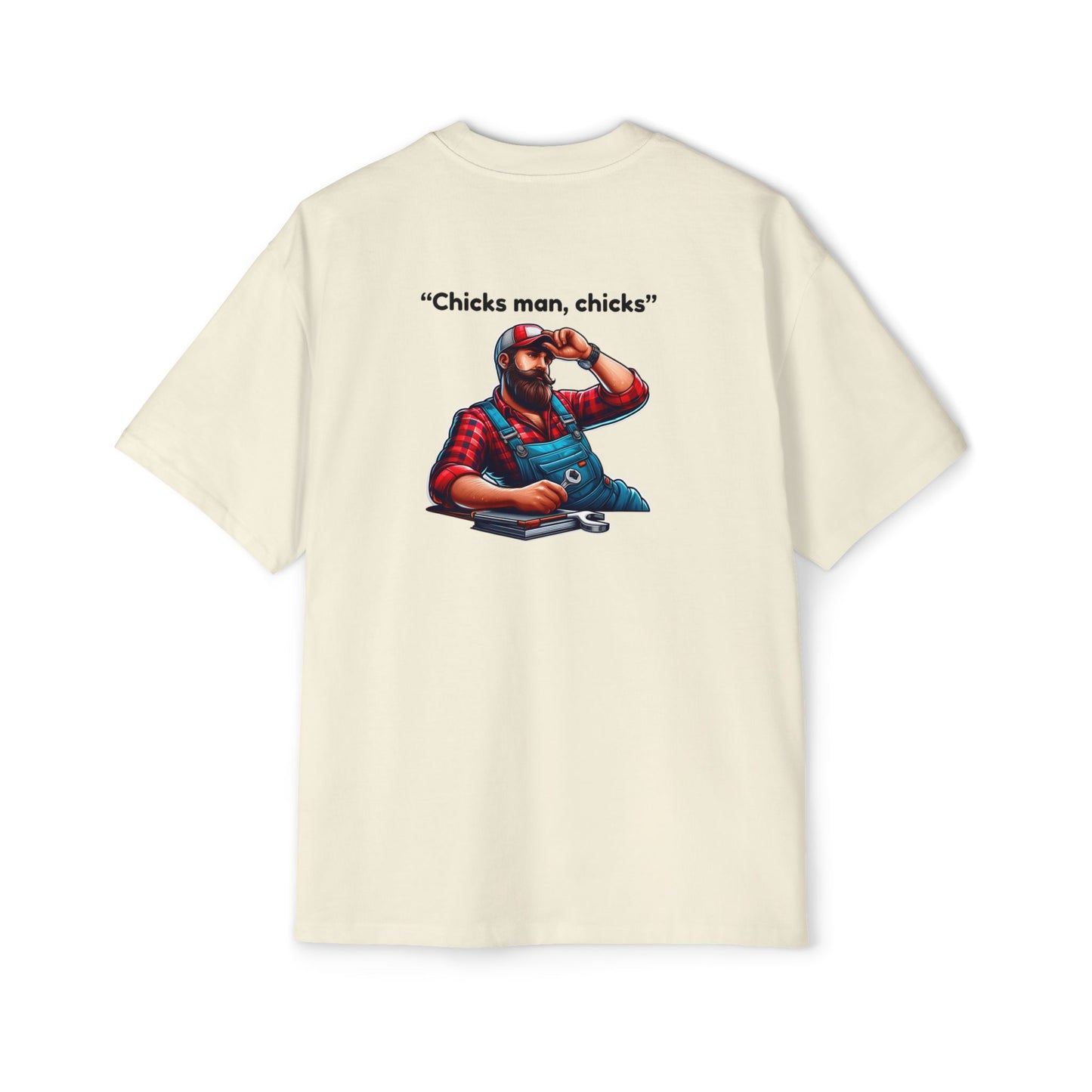 "Chicks Man, Chicks"-Mens Heavy T
