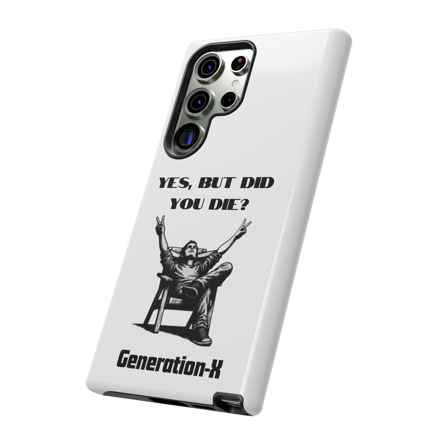 "Yes, But Did You Die?" - Cell phone case