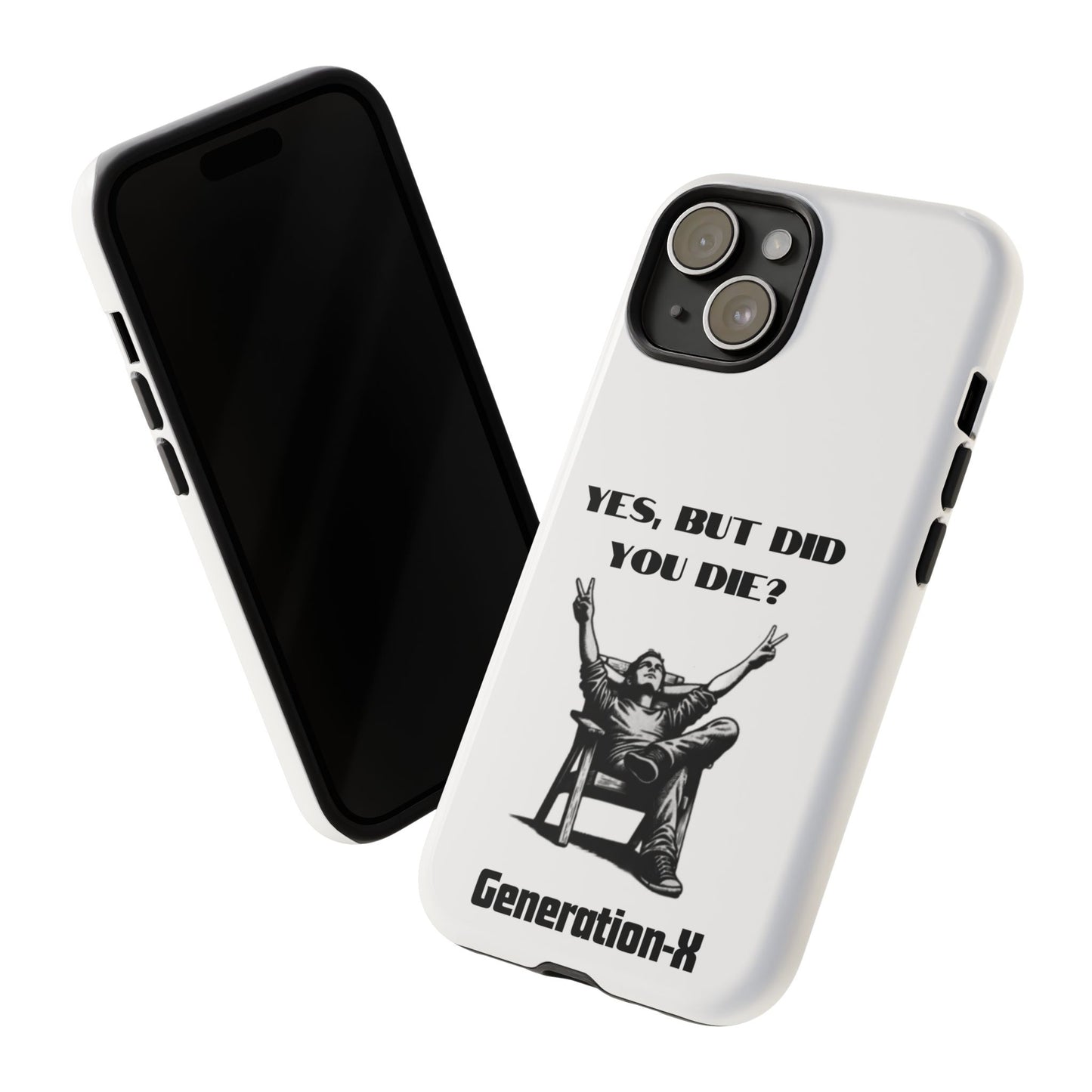 "Yes, But Did You Die?" - Cell phone case