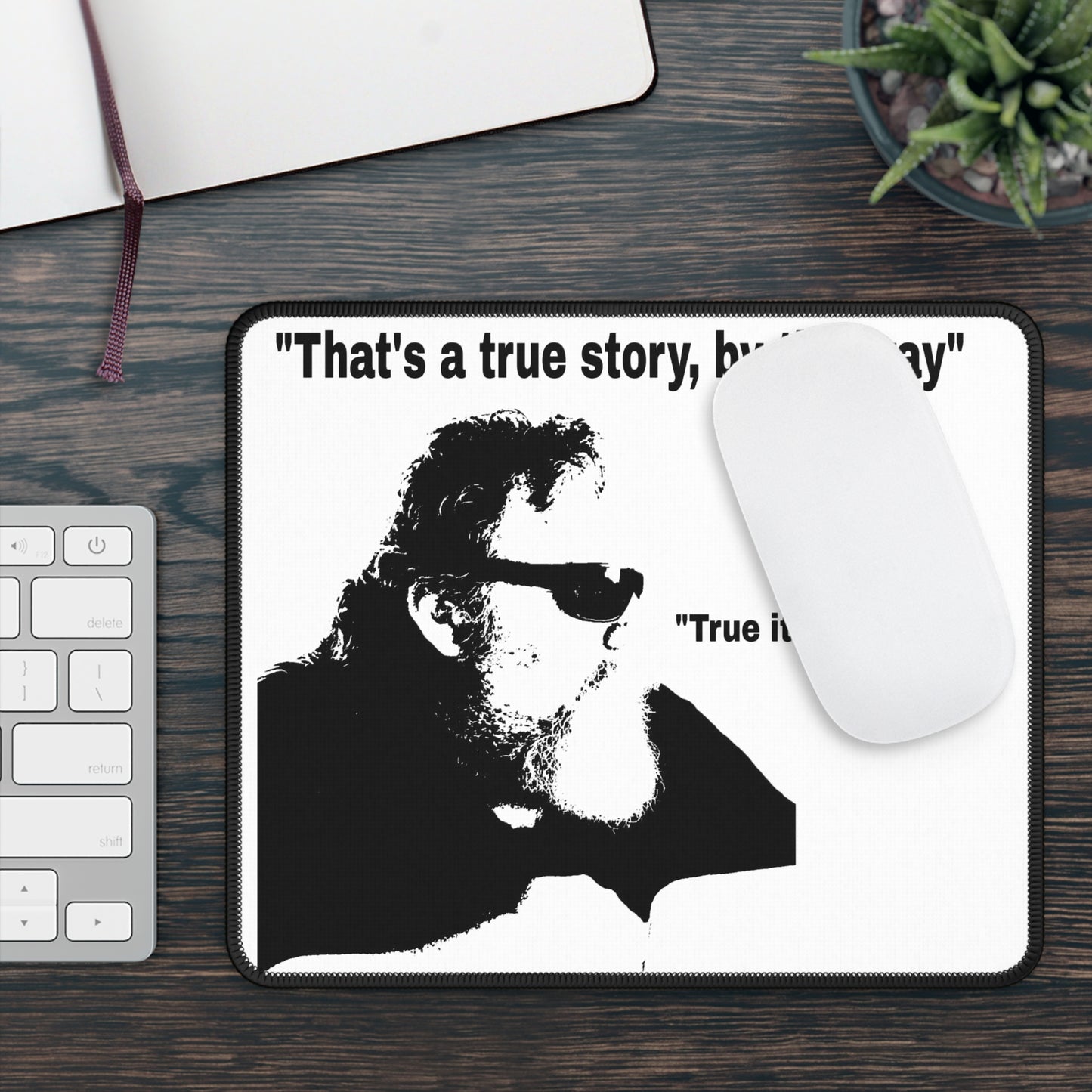 True story?- Mouse Pad - Retro Quote Design