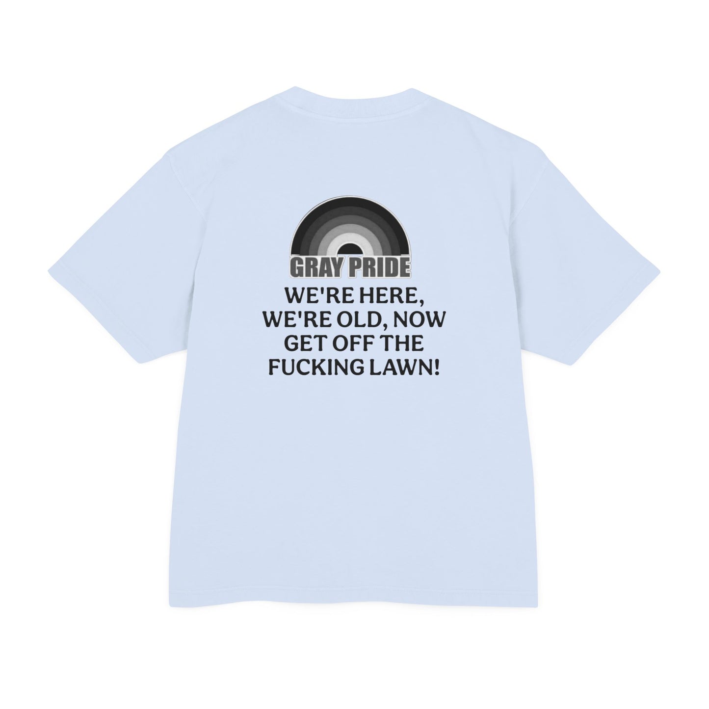 "Get Off The Fucking Lawn!"- Heavy Tee - Statement T-Shirt for LGBTQ+ Allies & Activists