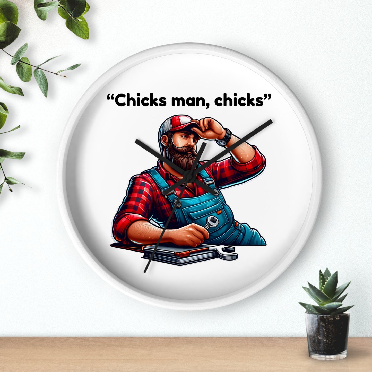 'Chicks Man, Chicks'- Wall Clock Decor