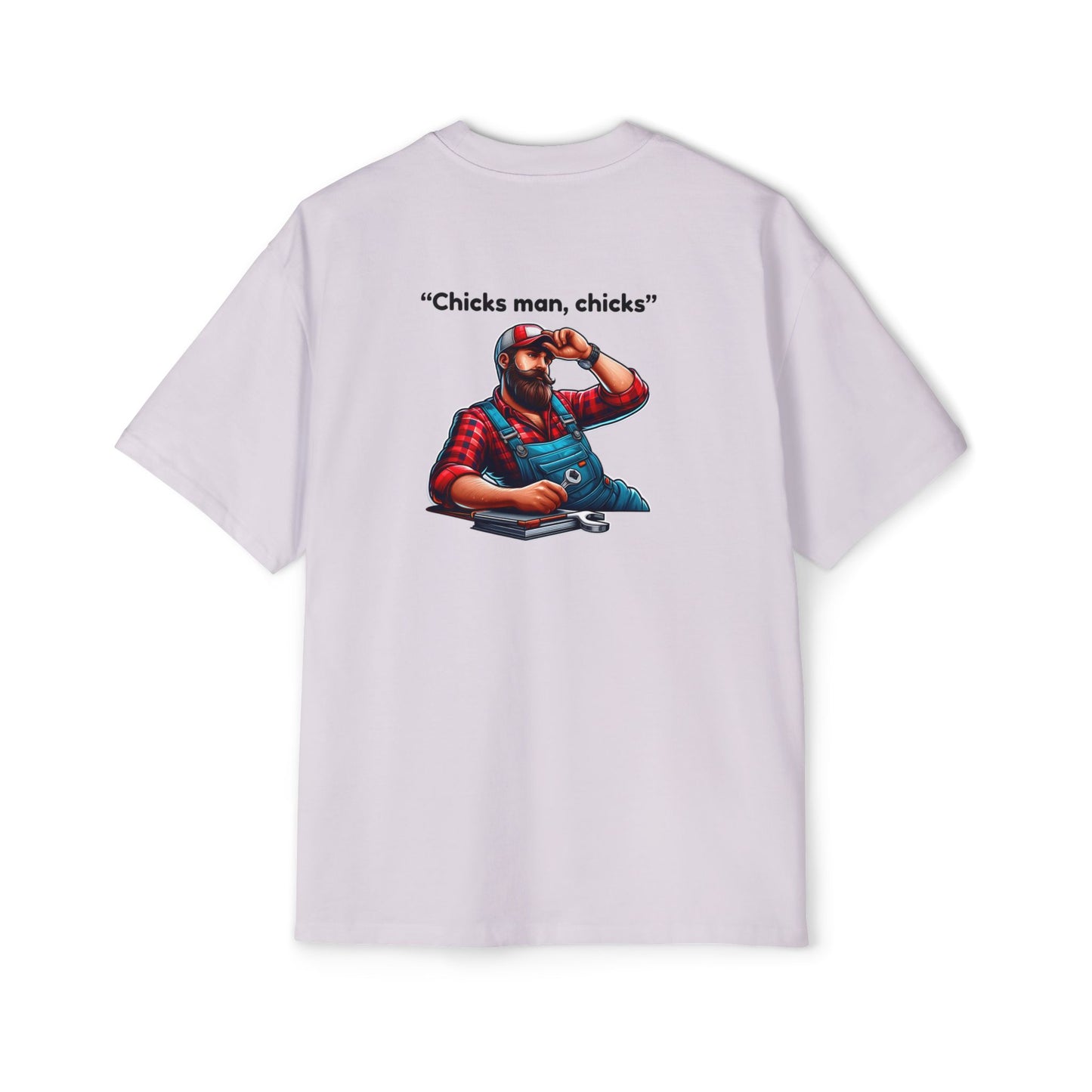 "Chicks Man, Chicks"-Mens Heavy T