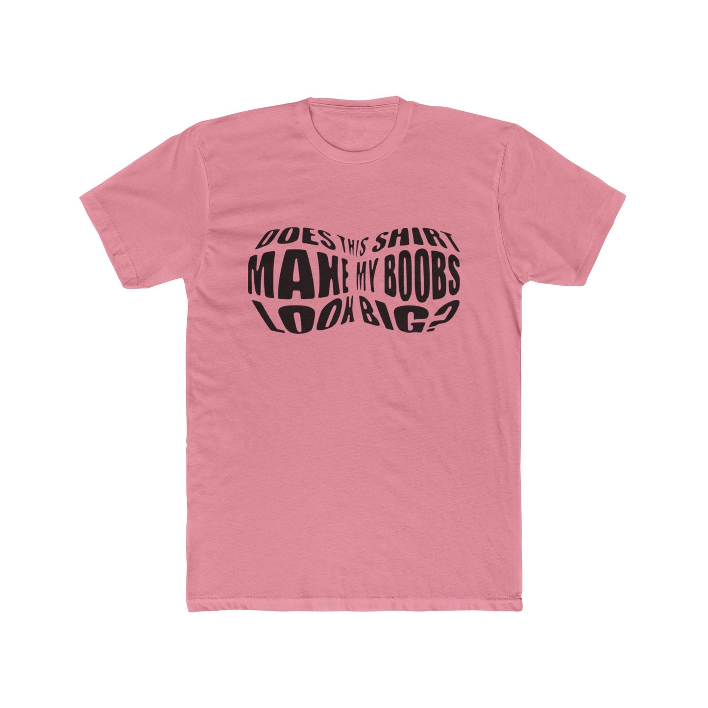 Funny Unisex Cotton Crew Tee - 'Does This Shirt Make My Boobs Look Big?'