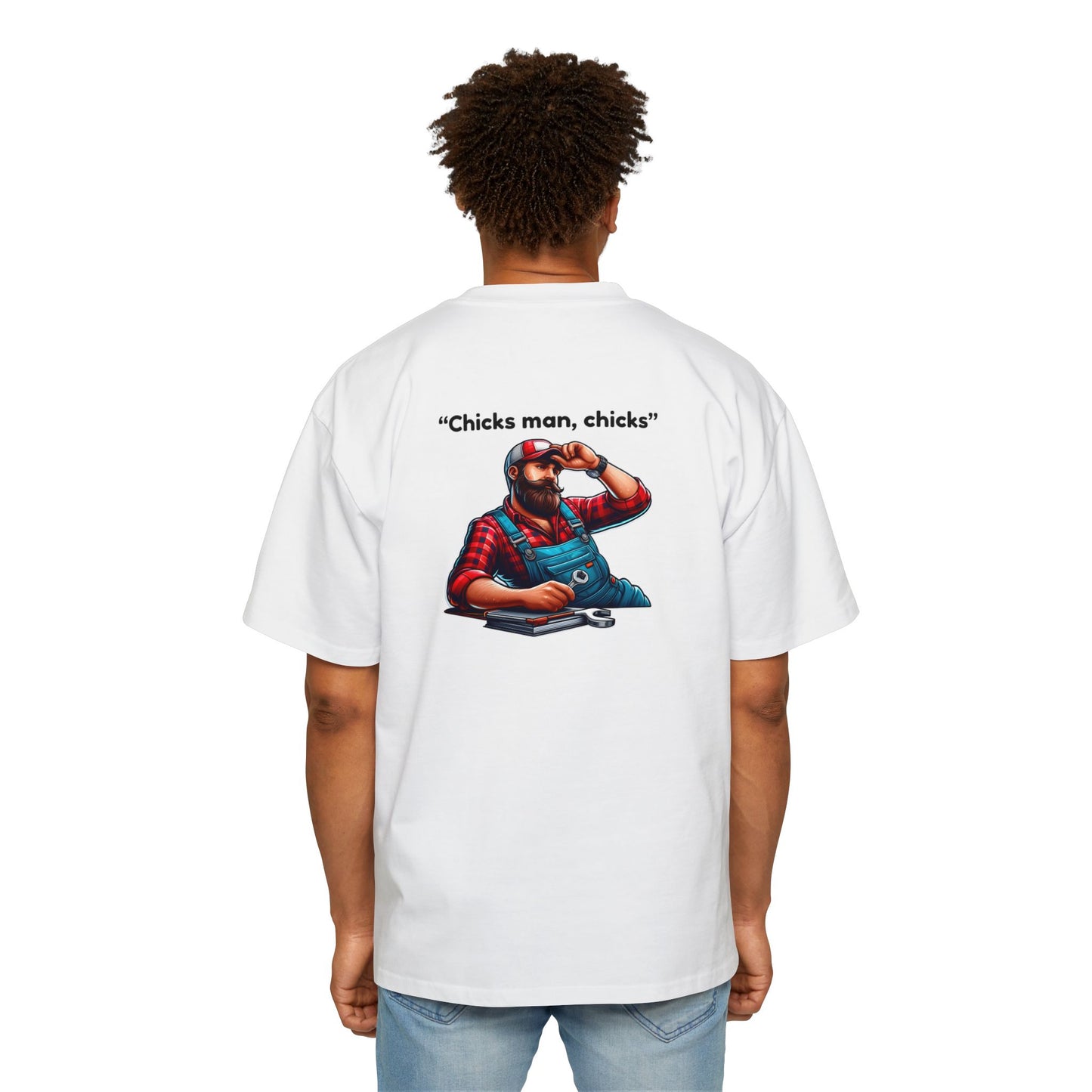 "Chicks Man, Chicks"-Mens Heavy T