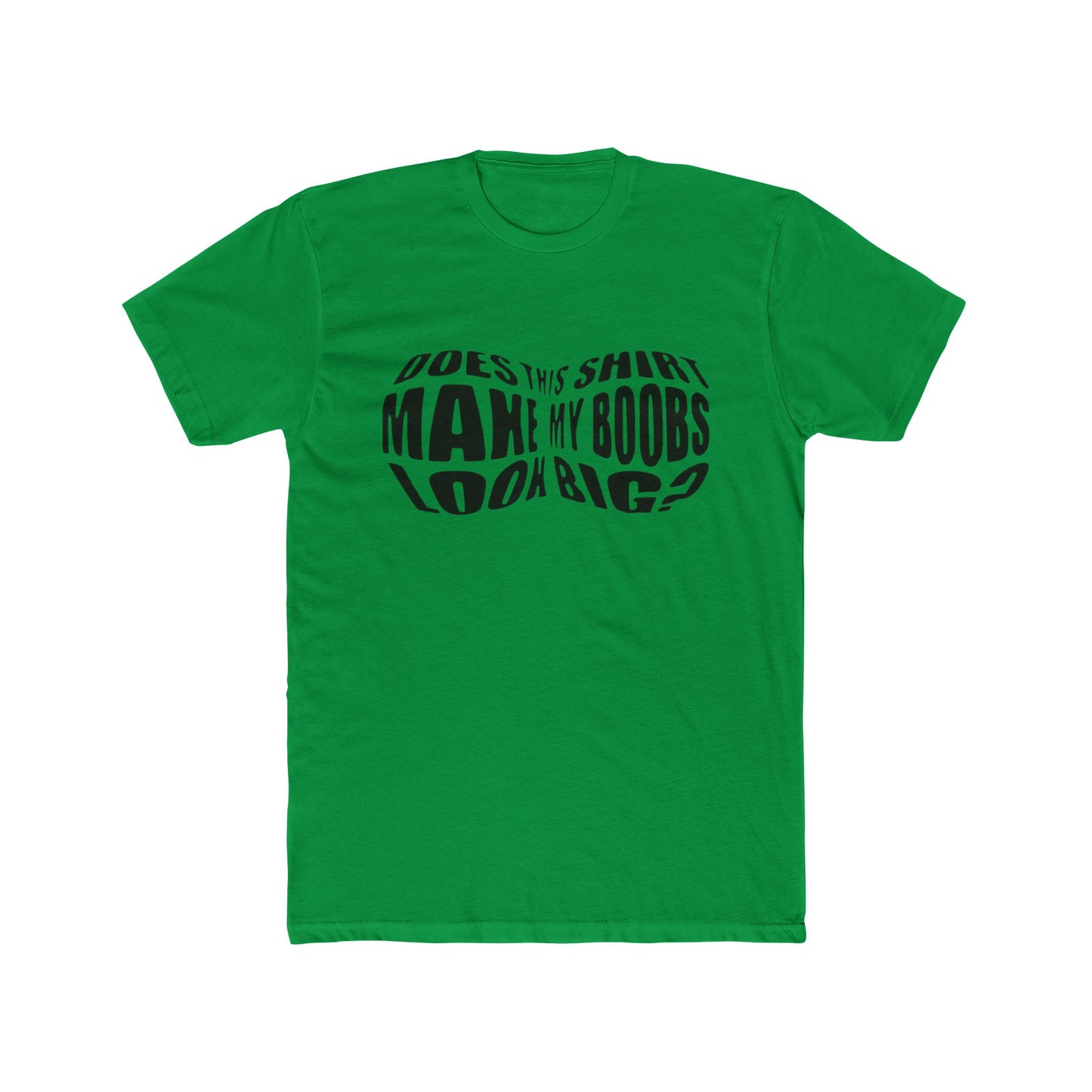 Funny Unisex Cotton Crew Tee - 'Does This Shirt Make My Boobs Look Big?'