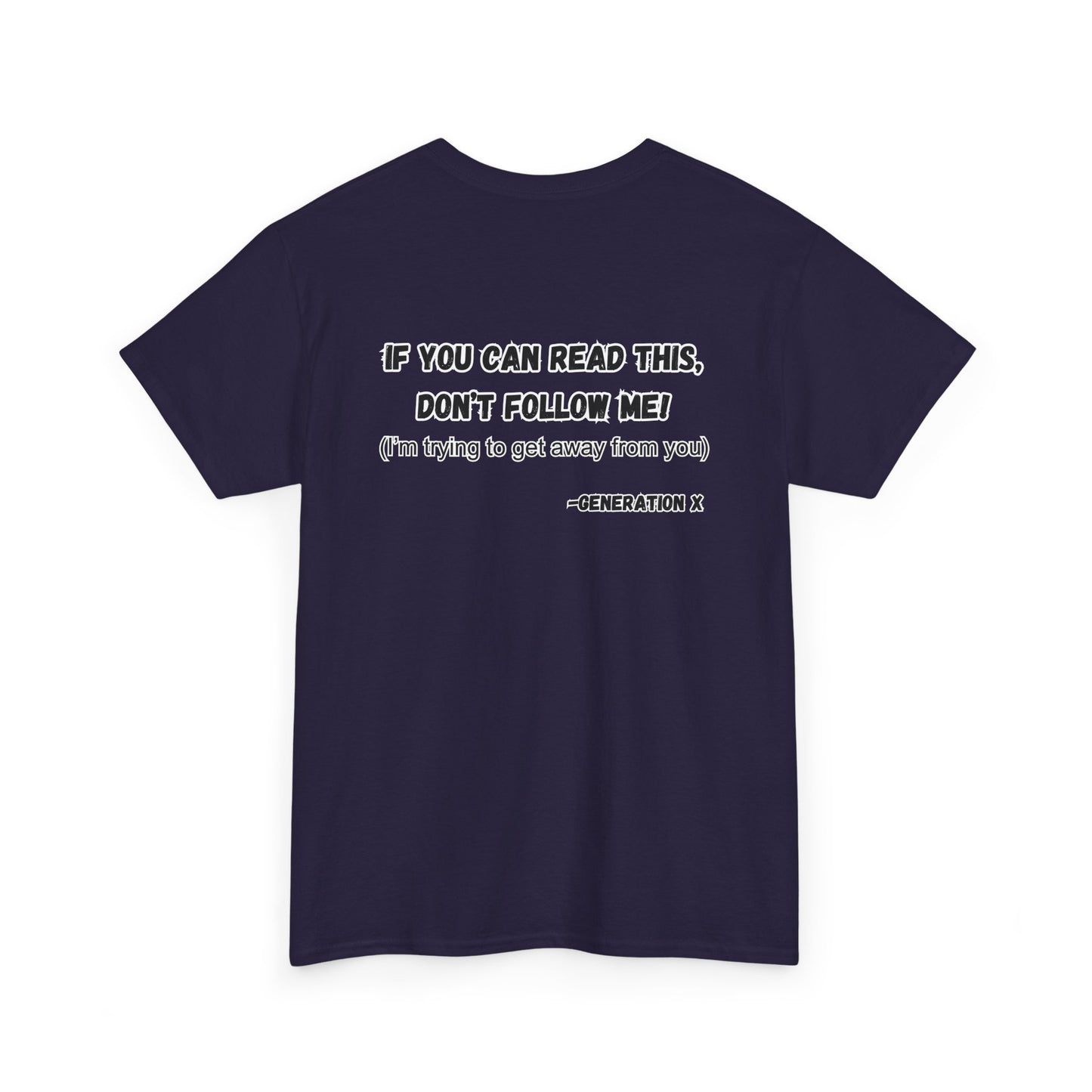If You Can Read This, Don't Follow Me-Heavy T