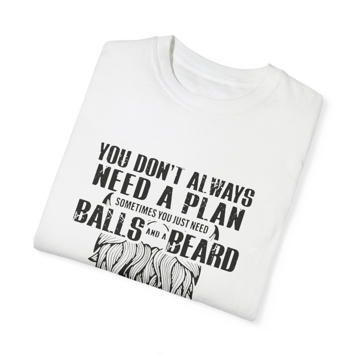 "Beard and Balls"-Unisex Garment-Dyed T-shirt