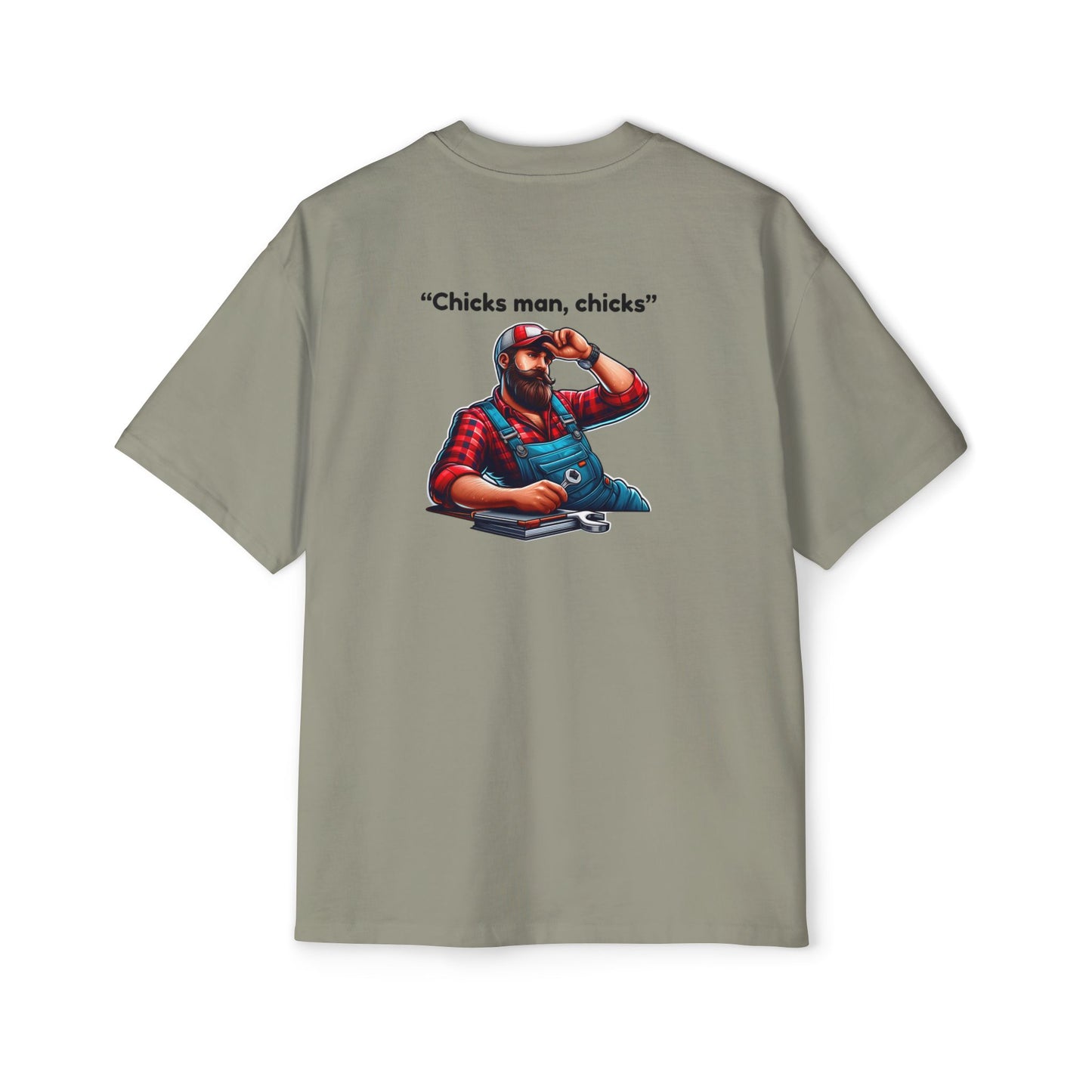 "Chicks Man, Chicks"-Mens Heavy T