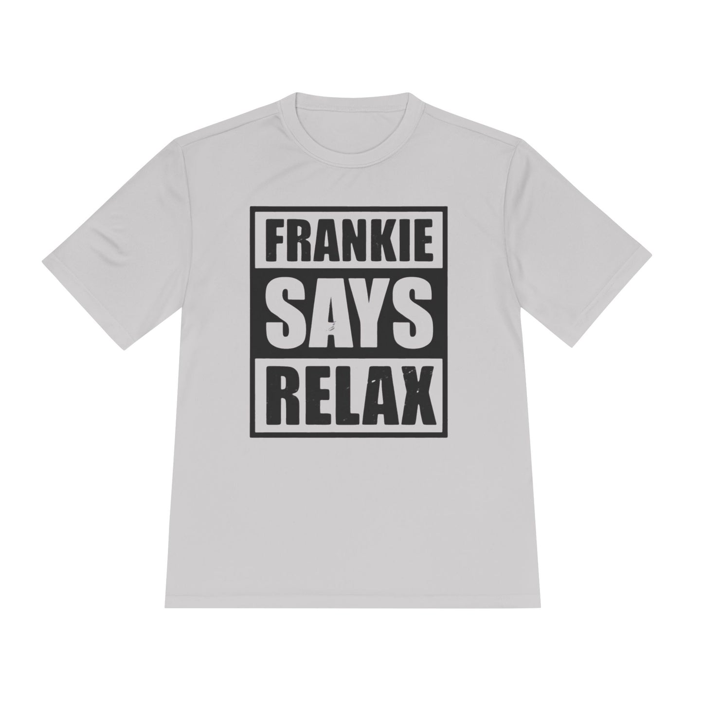 Unisex Moisture Wicking Tee - 'FRANKIE SAYS RELAX'