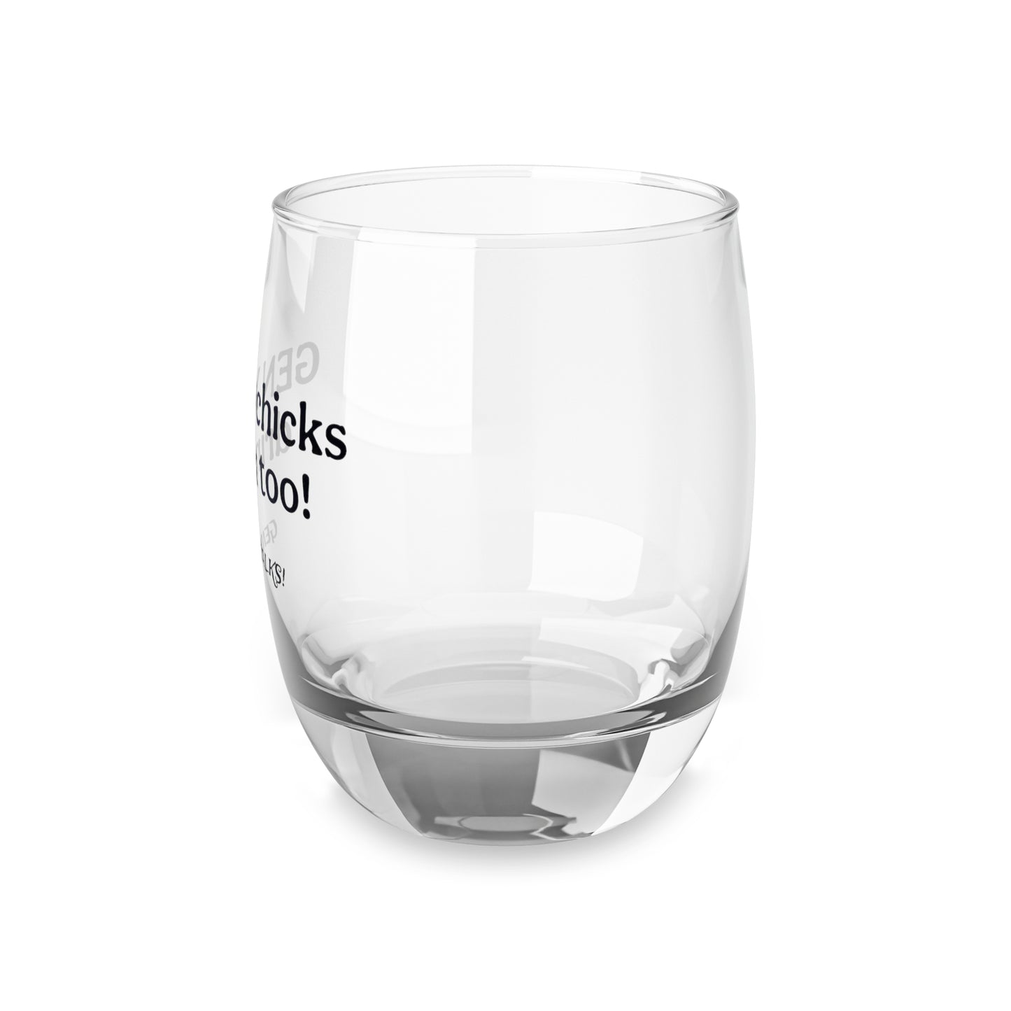 Gen X chicks drink too!-Whiskey Glass