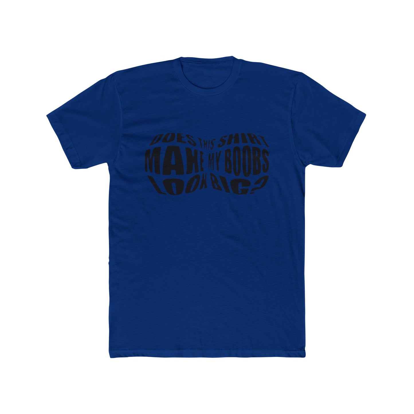 Funny Unisex Cotton Crew Tee - 'Does This Shirt Make My Boobs Look Big?'