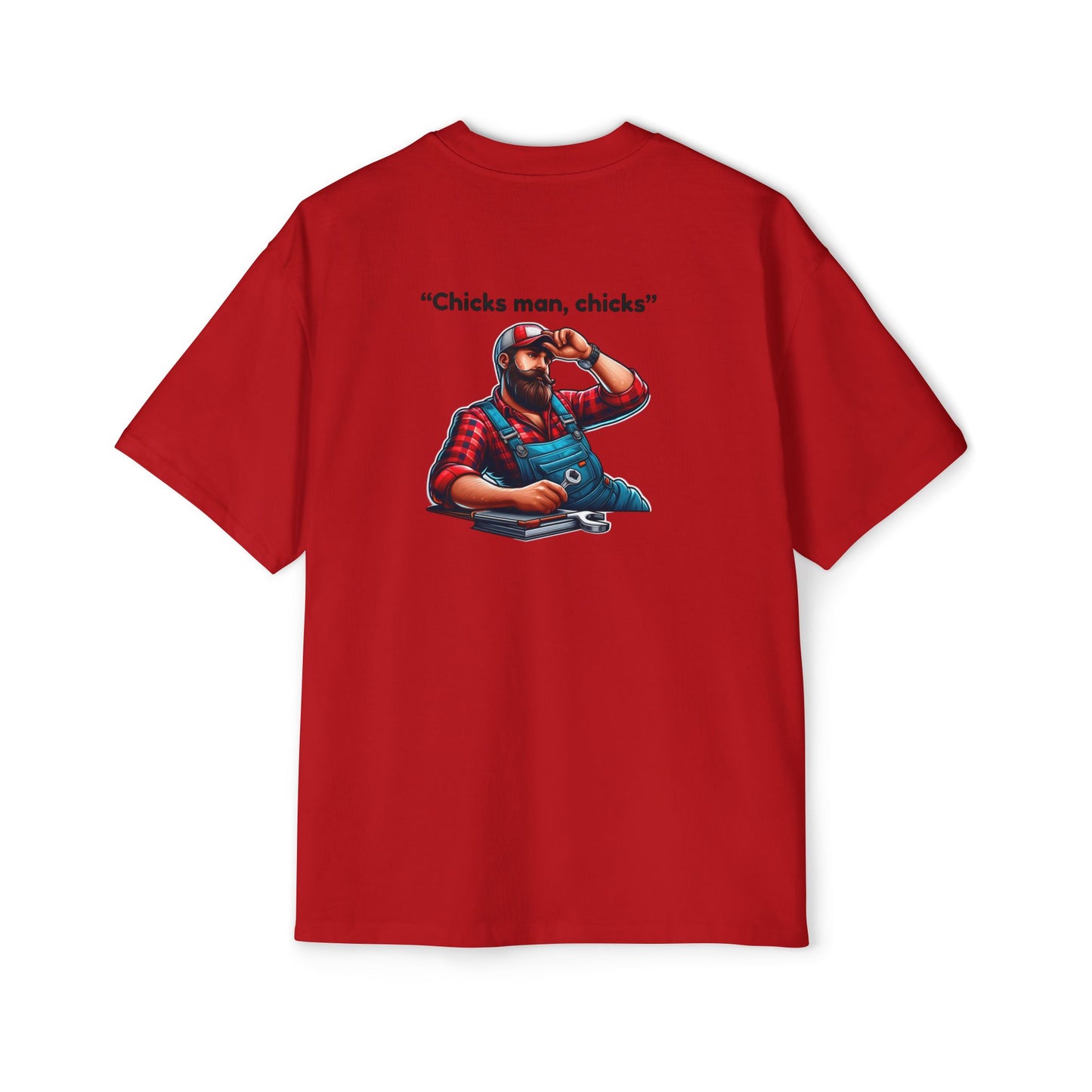 "Chicks Man, Chicks"-Mens Heavy T
