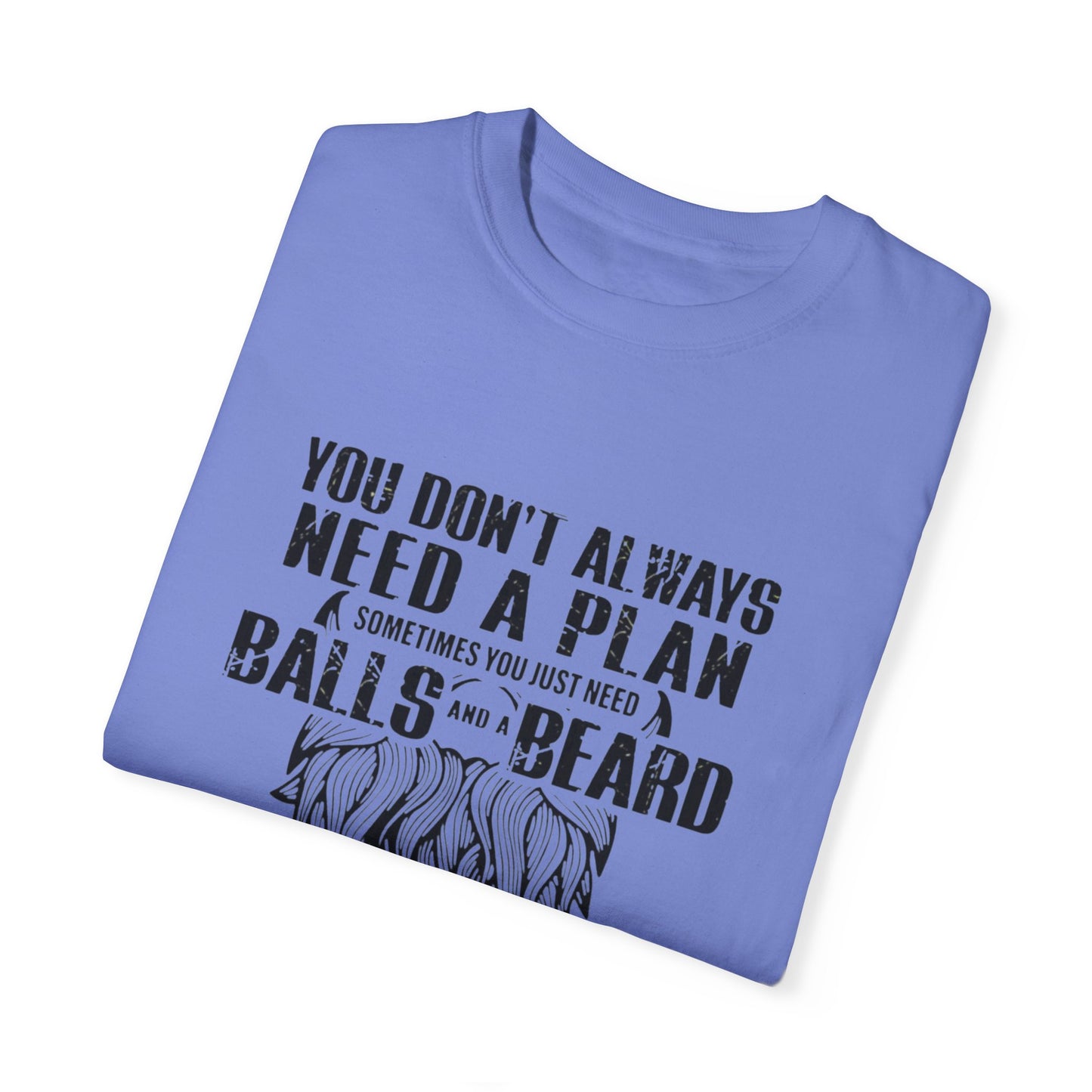 "Beard and Balls"-Unisex Garment-Dyed T-shirt