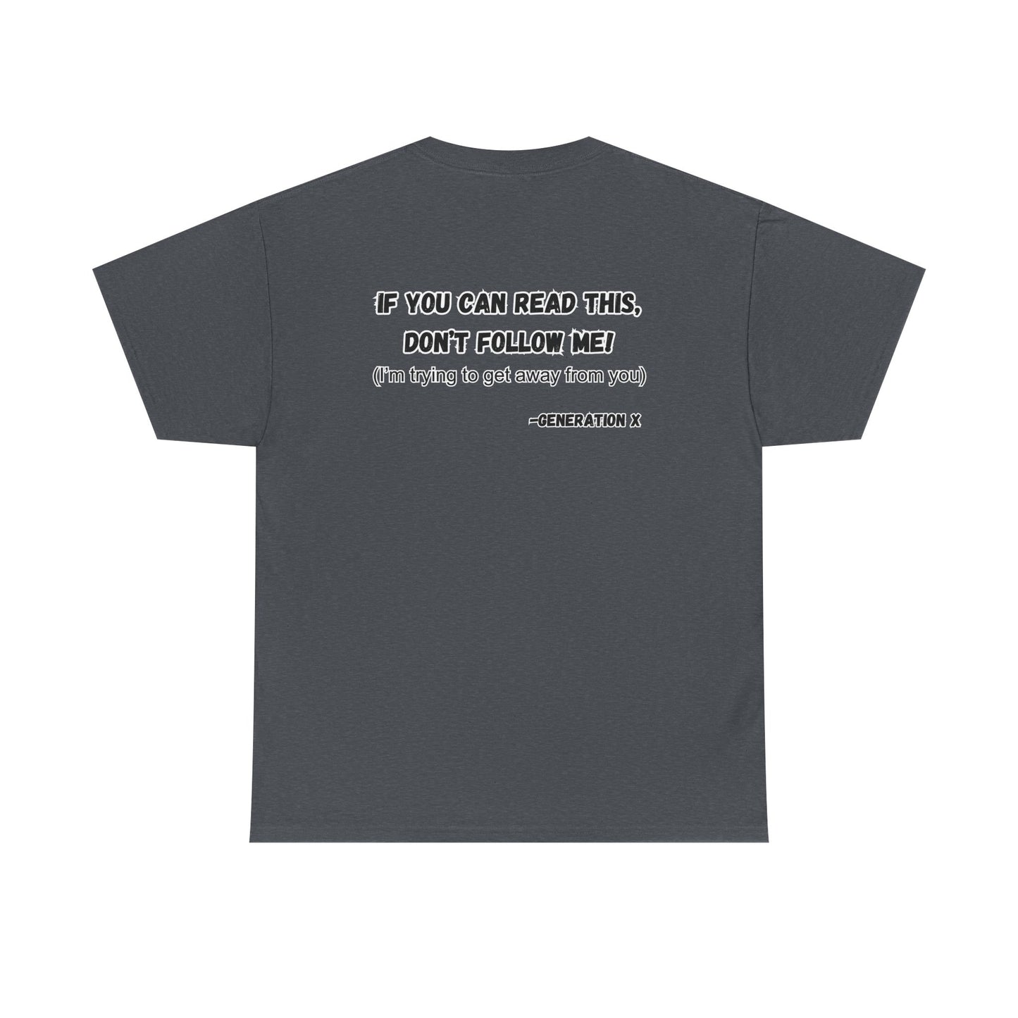 If You Can Read This, Don't Follow Me-Heavy T