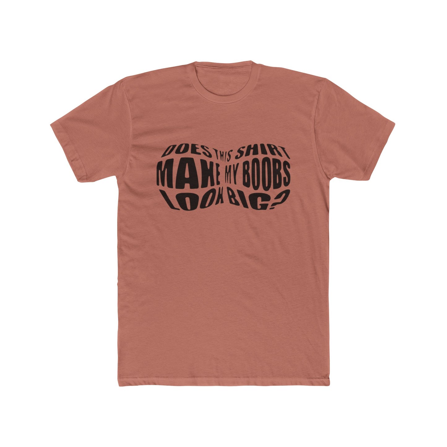 Funny Unisex Cotton Crew Tee - 'Does This Shirt Make My Boobs Look Big?'