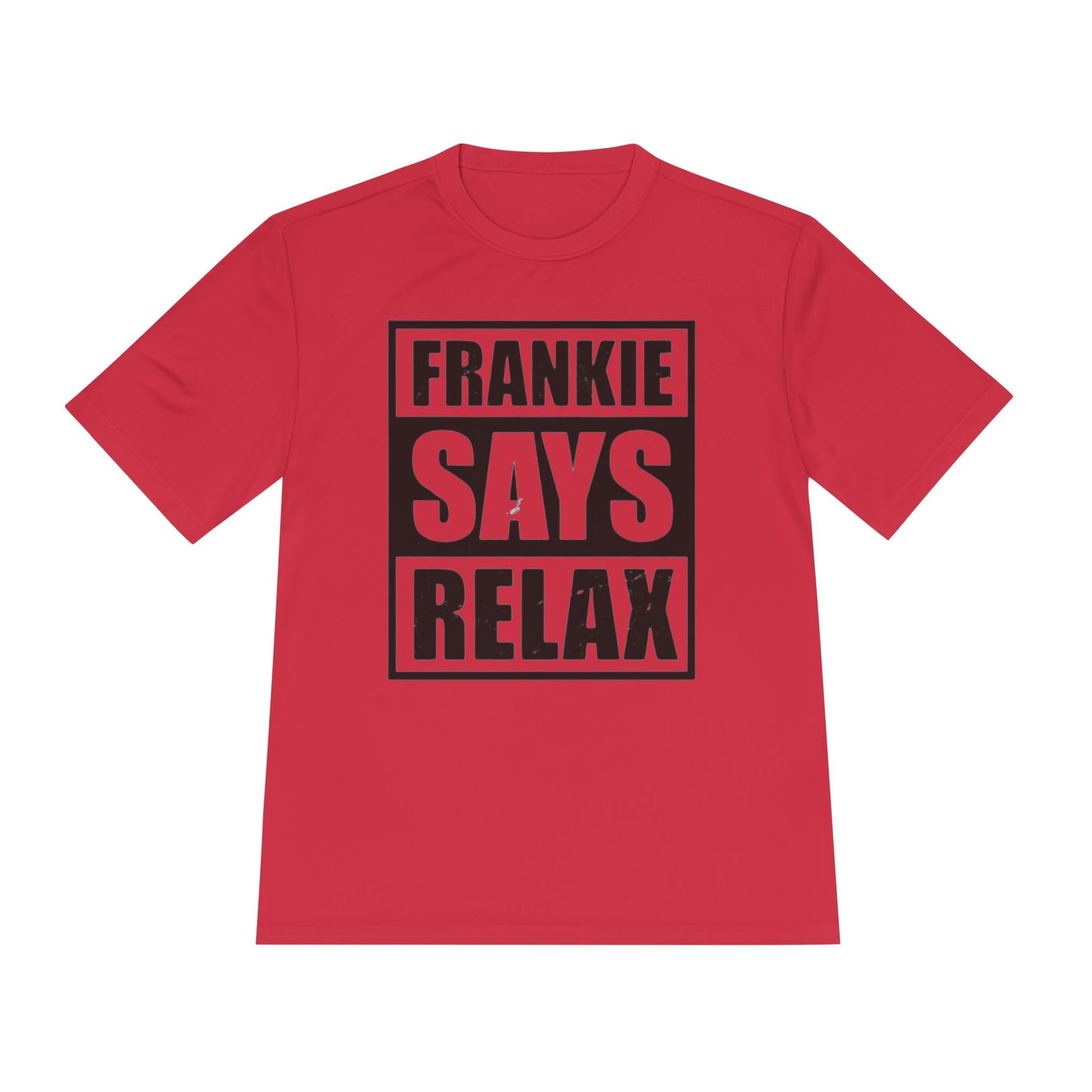 Unisex Moisture Wicking Tee - 'FRANKIE SAYS RELAX'