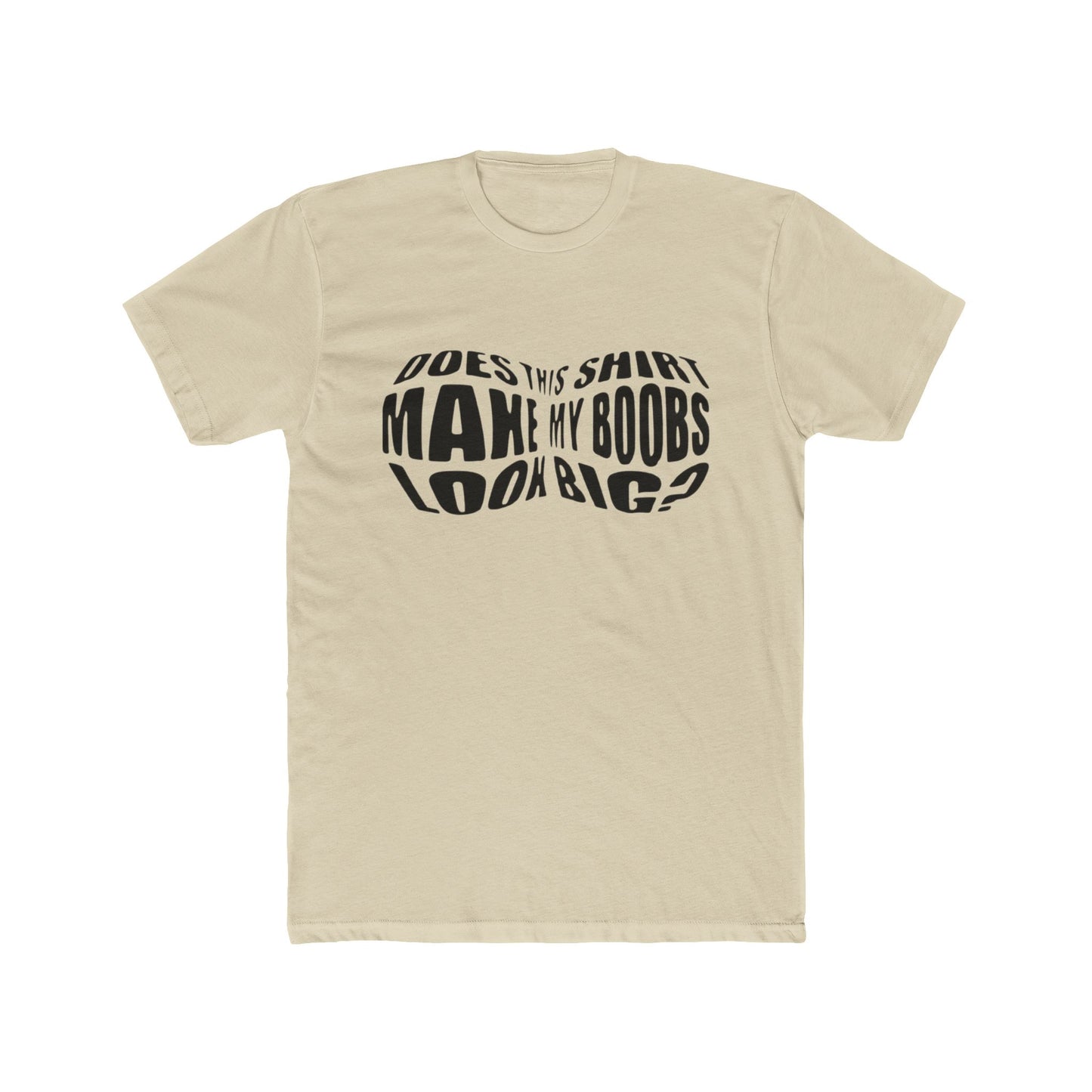 Funny Unisex Cotton Crew Tee - 'Does This Shirt Make My Boobs Look Big?'