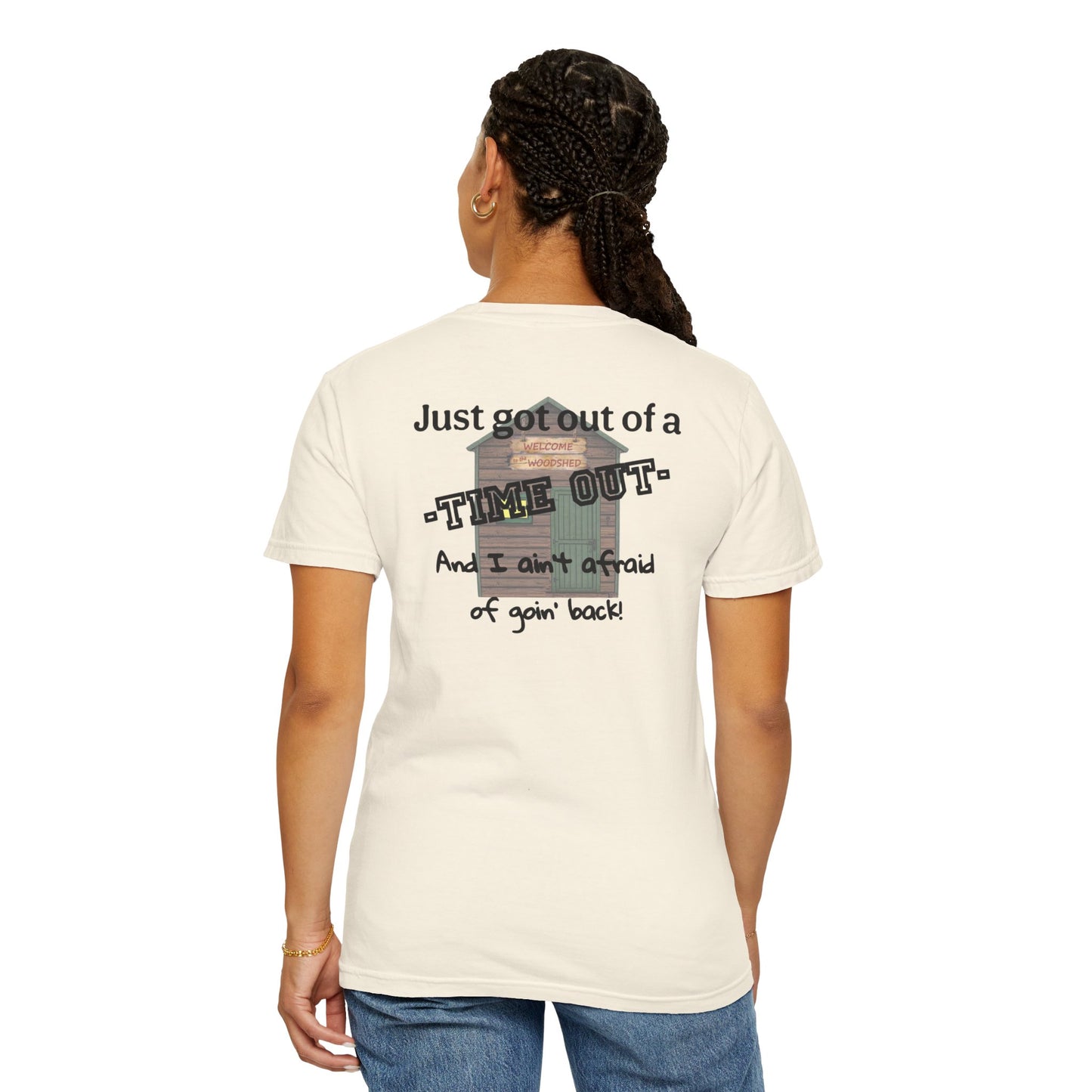 "I ain't afraid of goin' back!"- Woodshed- Shirt
