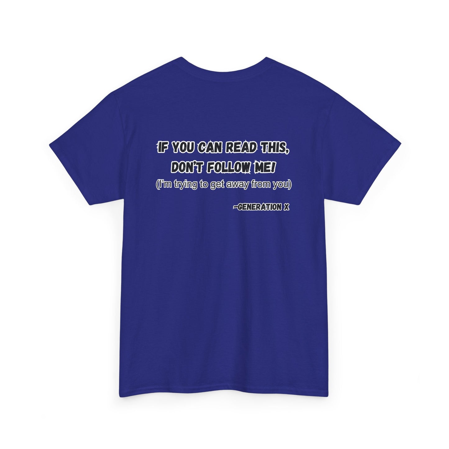 If You Can Read This, Don't Follow Me-Heavy T