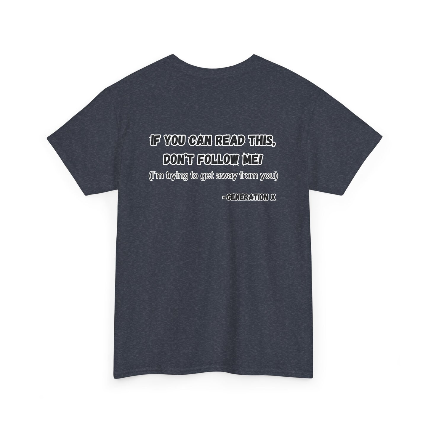 If You Can Read This, Don't Follow Me-Heavy T