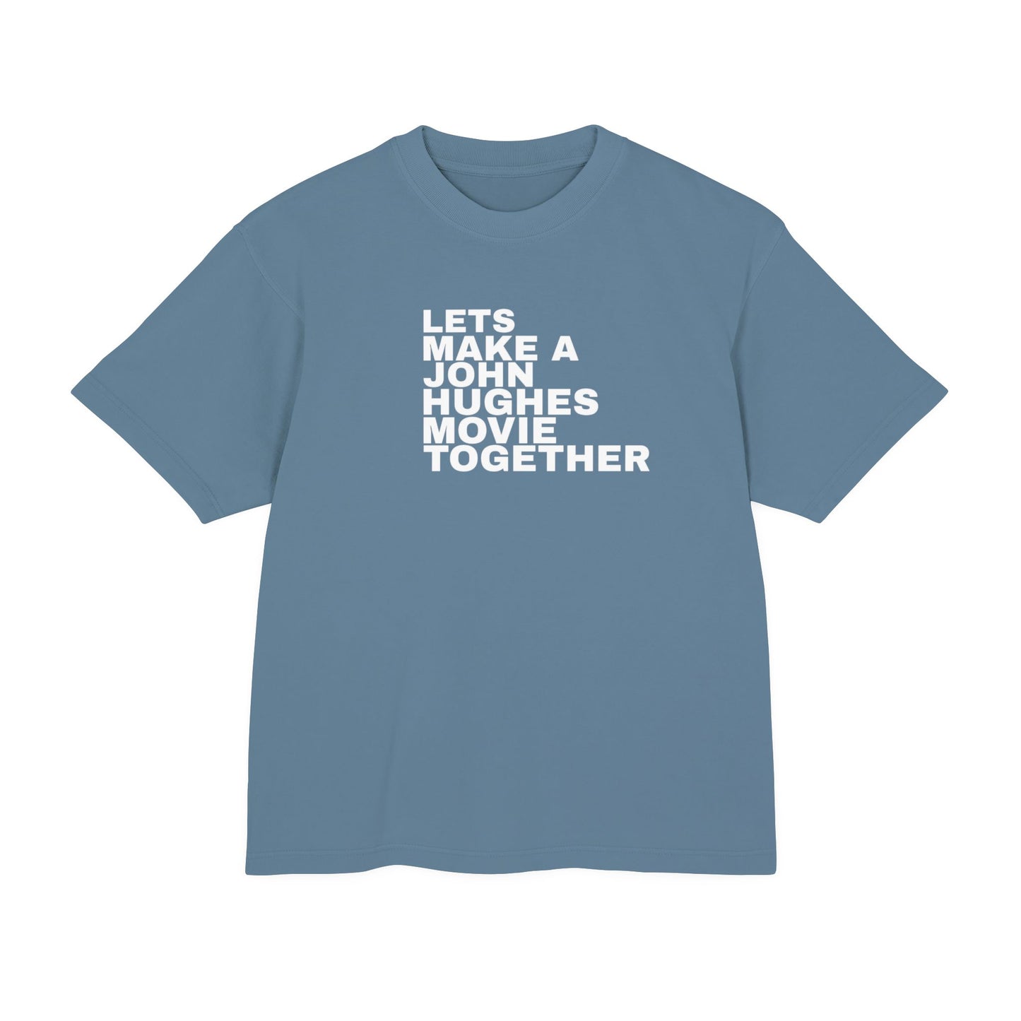 Let's Make a John Hughes Movie Together-Unisex T