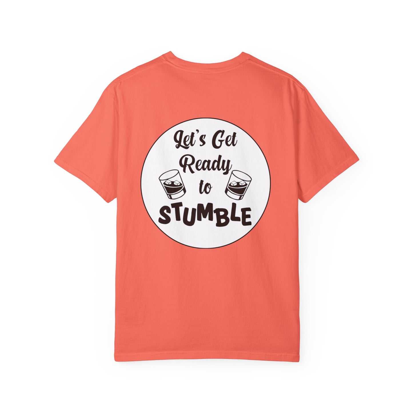 Get Ready To Stumble- Unisex Garment-Dyed T-Shirt – Let's Get Ready to Stumble