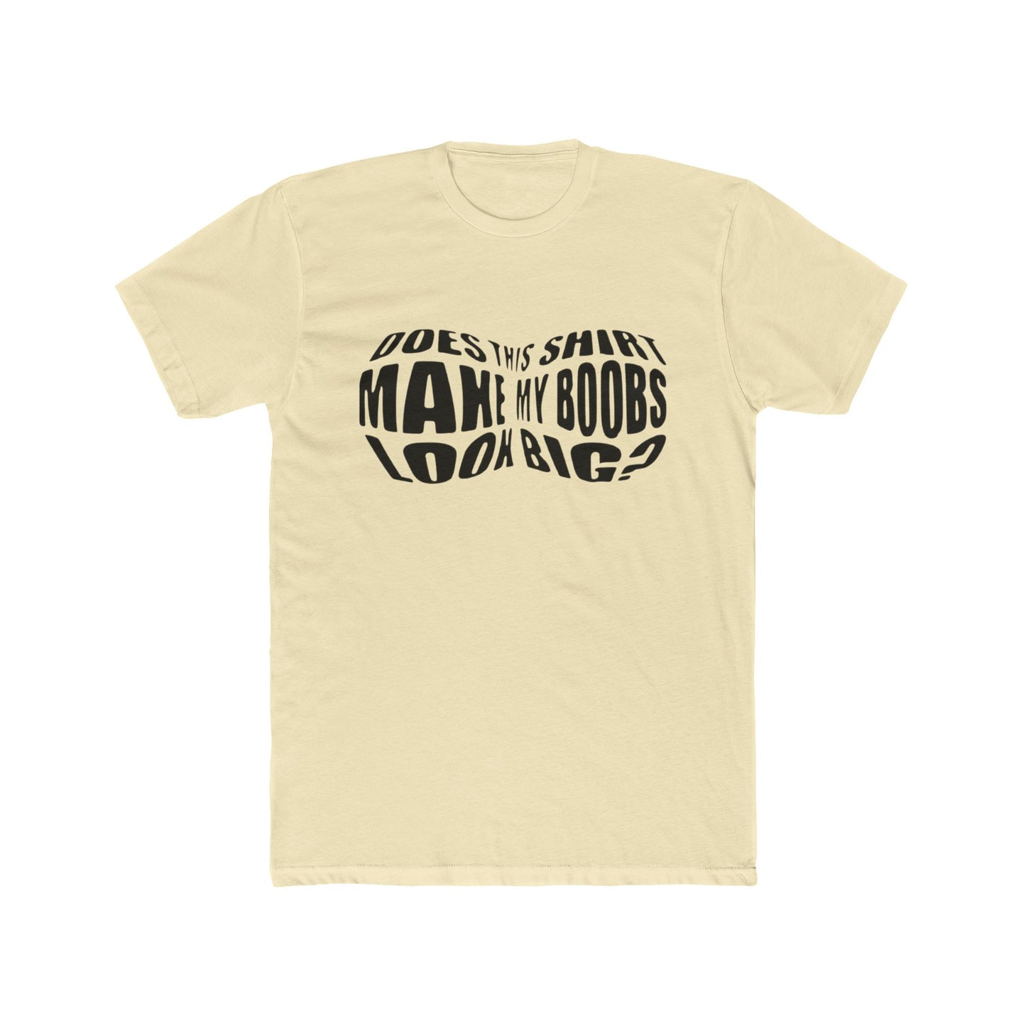 Funny Unisex Cotton Crew Tee - 'Does This Shirt Make My Boobs Look Big?'
