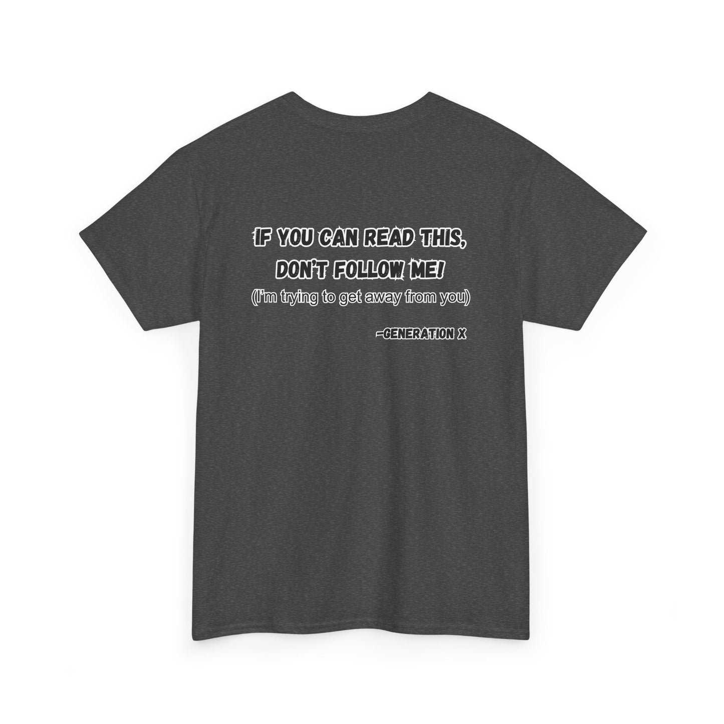 If You Can Read This, Don't Follow Me-Heavy T