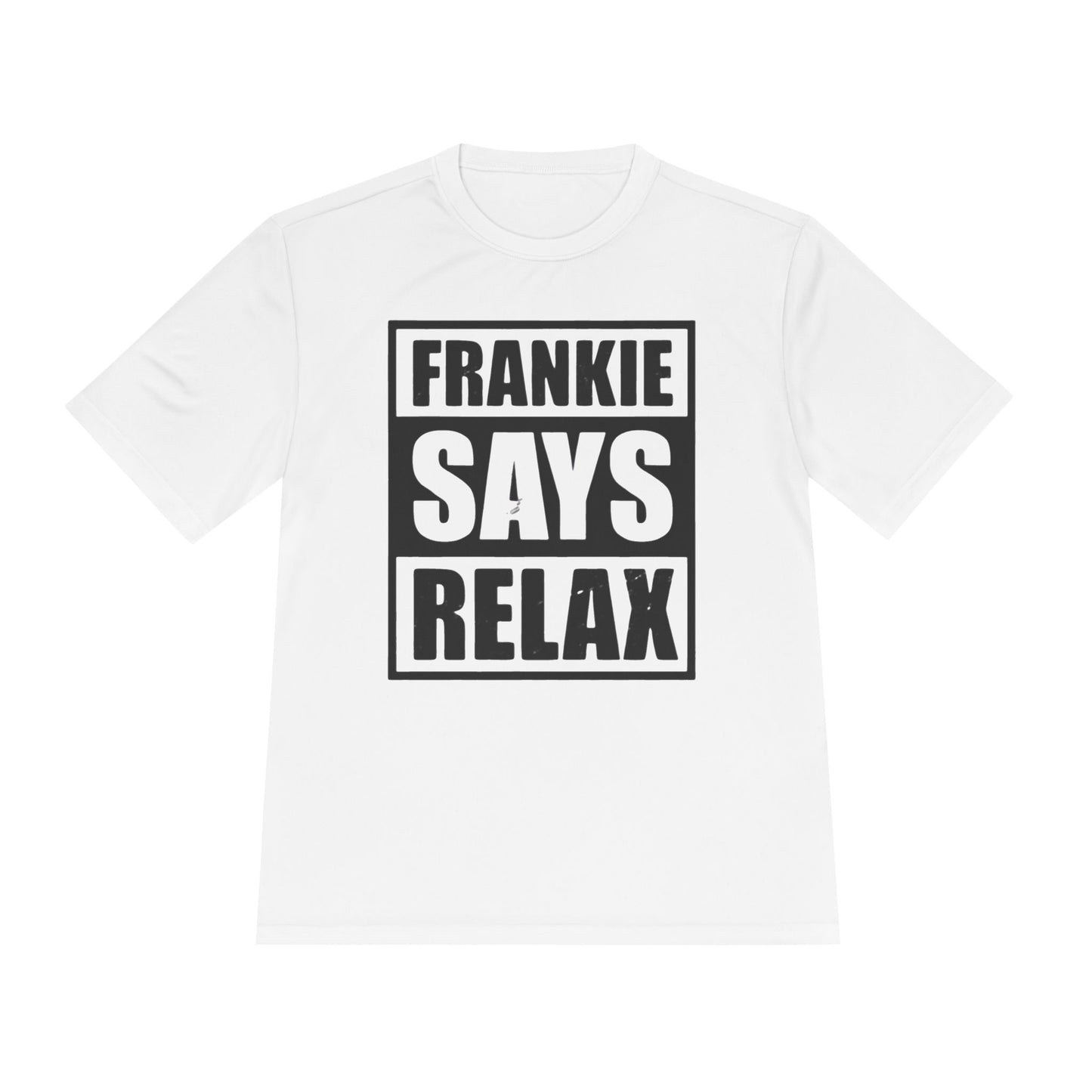 Unisex Moisture Wicking Tee - 'FRANKIE SAYS RELAX'