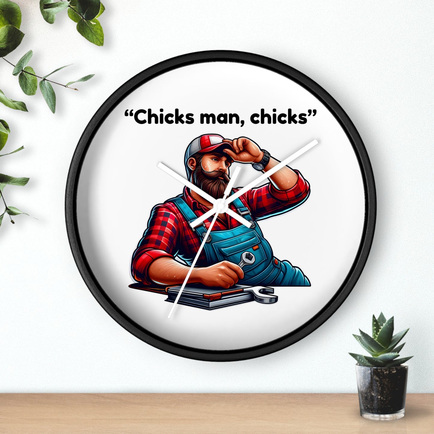 'Chicks Man, Chicks'- Wall Clock Decor