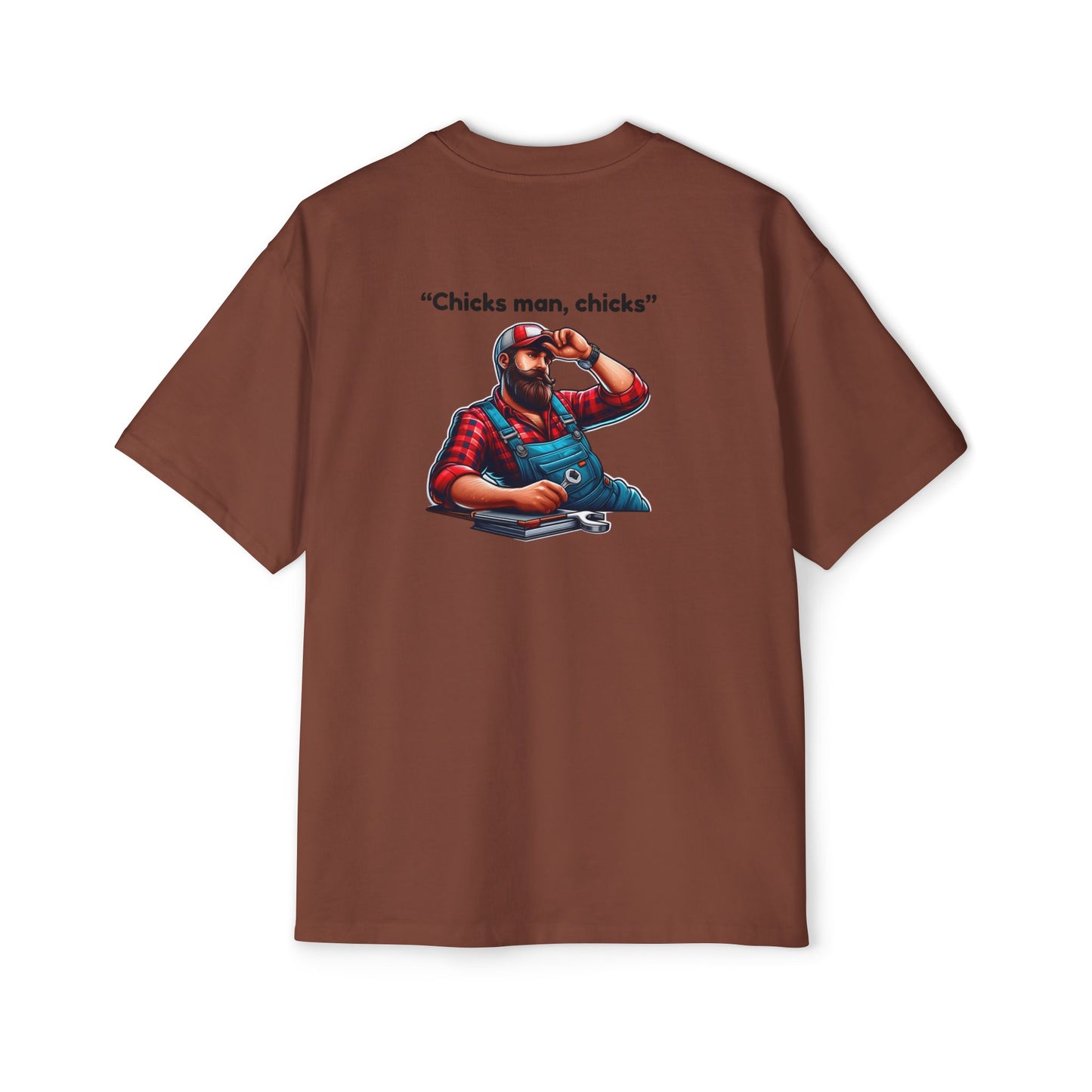 "Chicks Man, Chicks"-Mens Heavy T