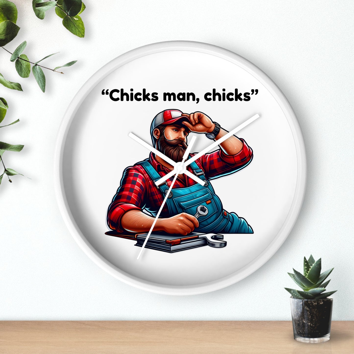 'Chicks Man, Chicks'- Wall Clock Decor