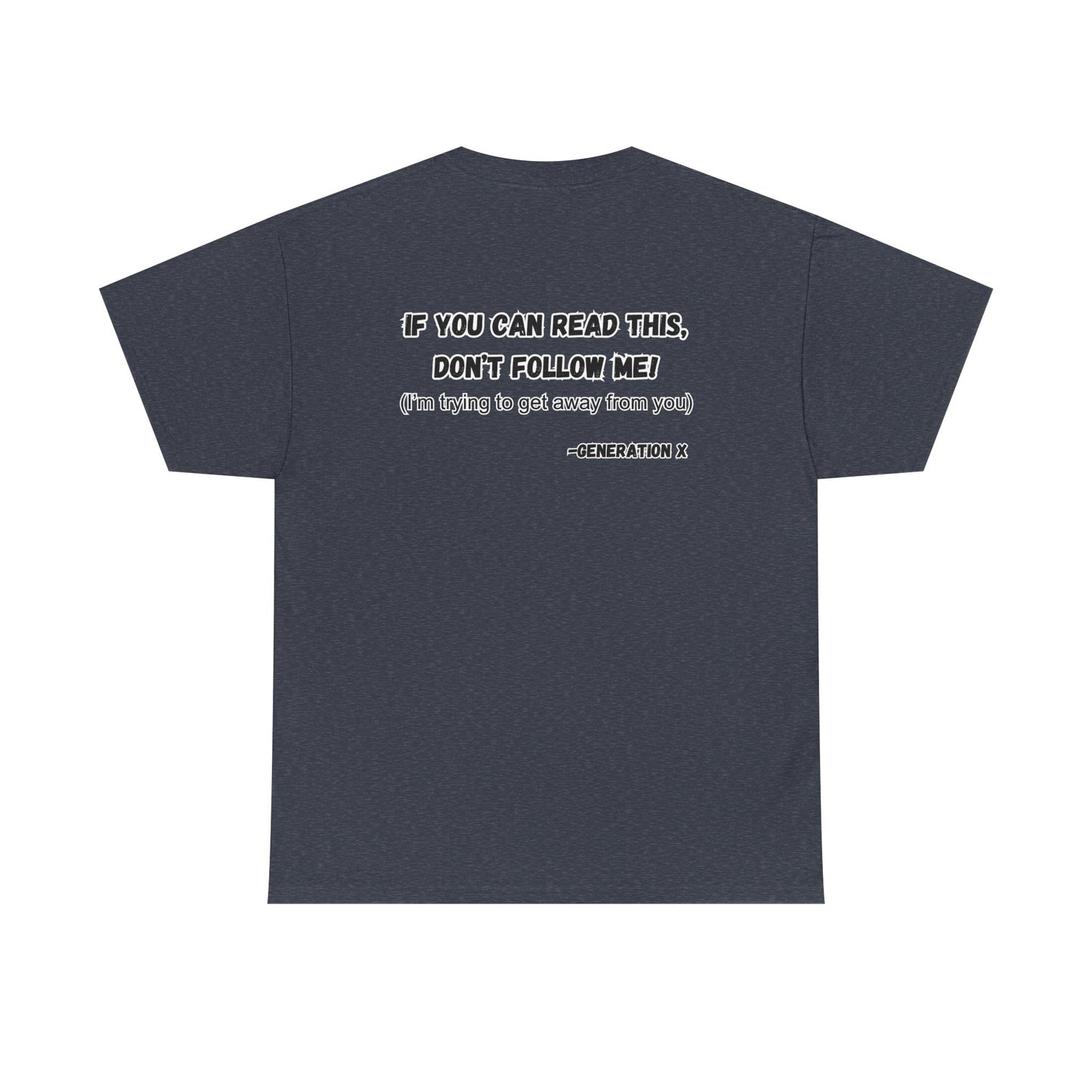 If You Can Read This, Don't Follow Me-Heavy T