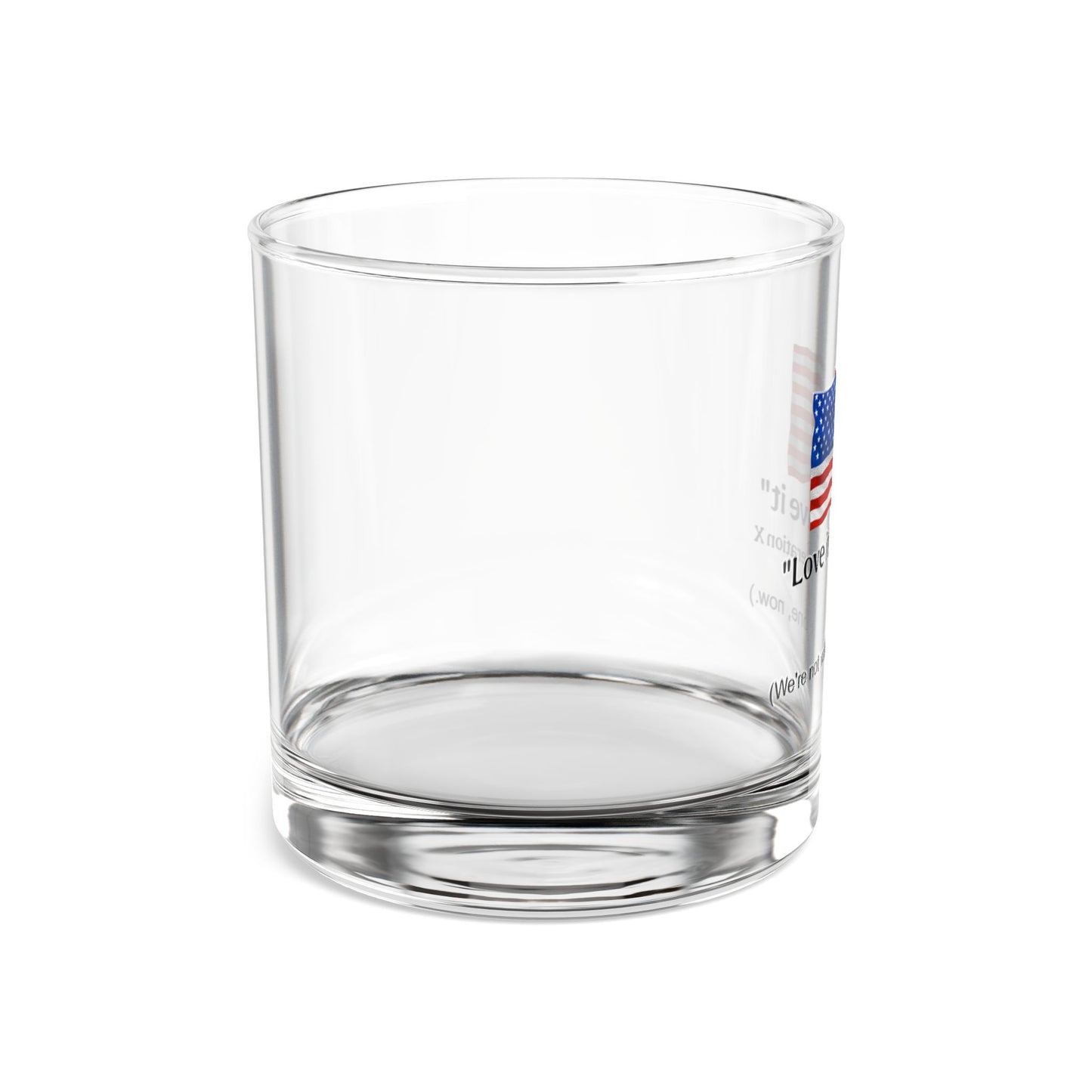 "Love it, or leave it" - Patriotic Rocks Glass - Whiskey Tumbler