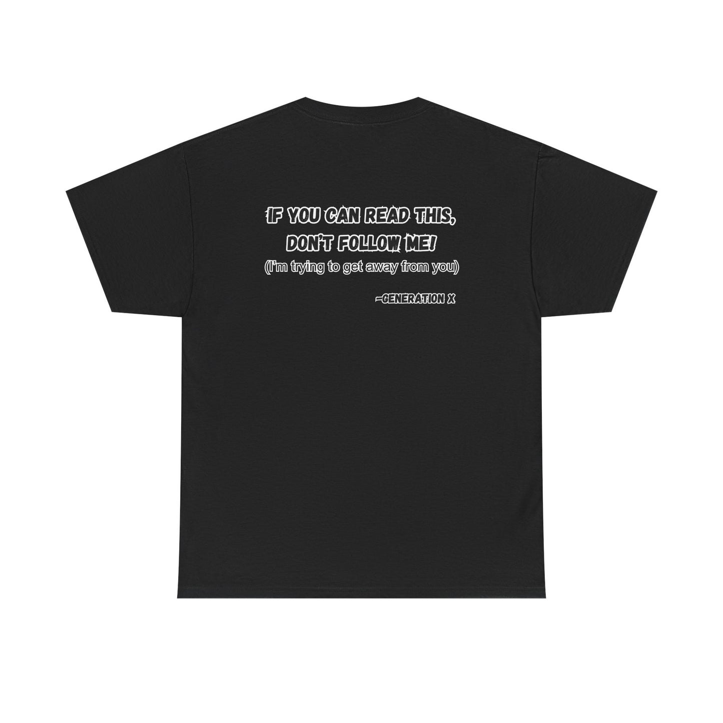 If You Can Read This, Don't Follow Me-Heavy T