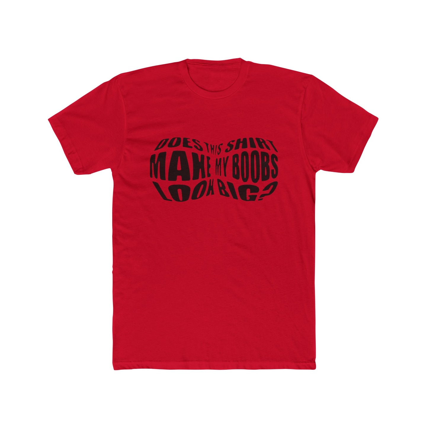 Funny Unisex Cotton Crew Tee - 'Does This Shirt Make My Boobs Look Big?'