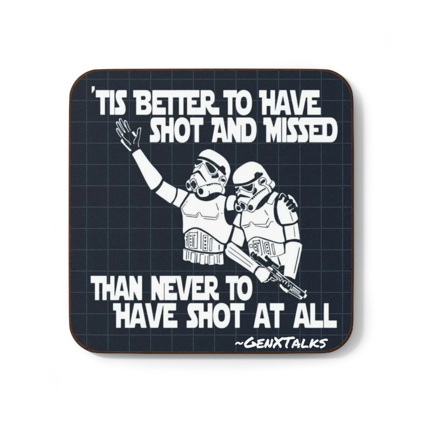 Stormtrooper Hardboard Coaster - 'Tis Better to Have Shot and Missed