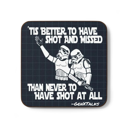 Stormtrooper Hardboard Coaster - 'Tis Better to Have Shot and Missed