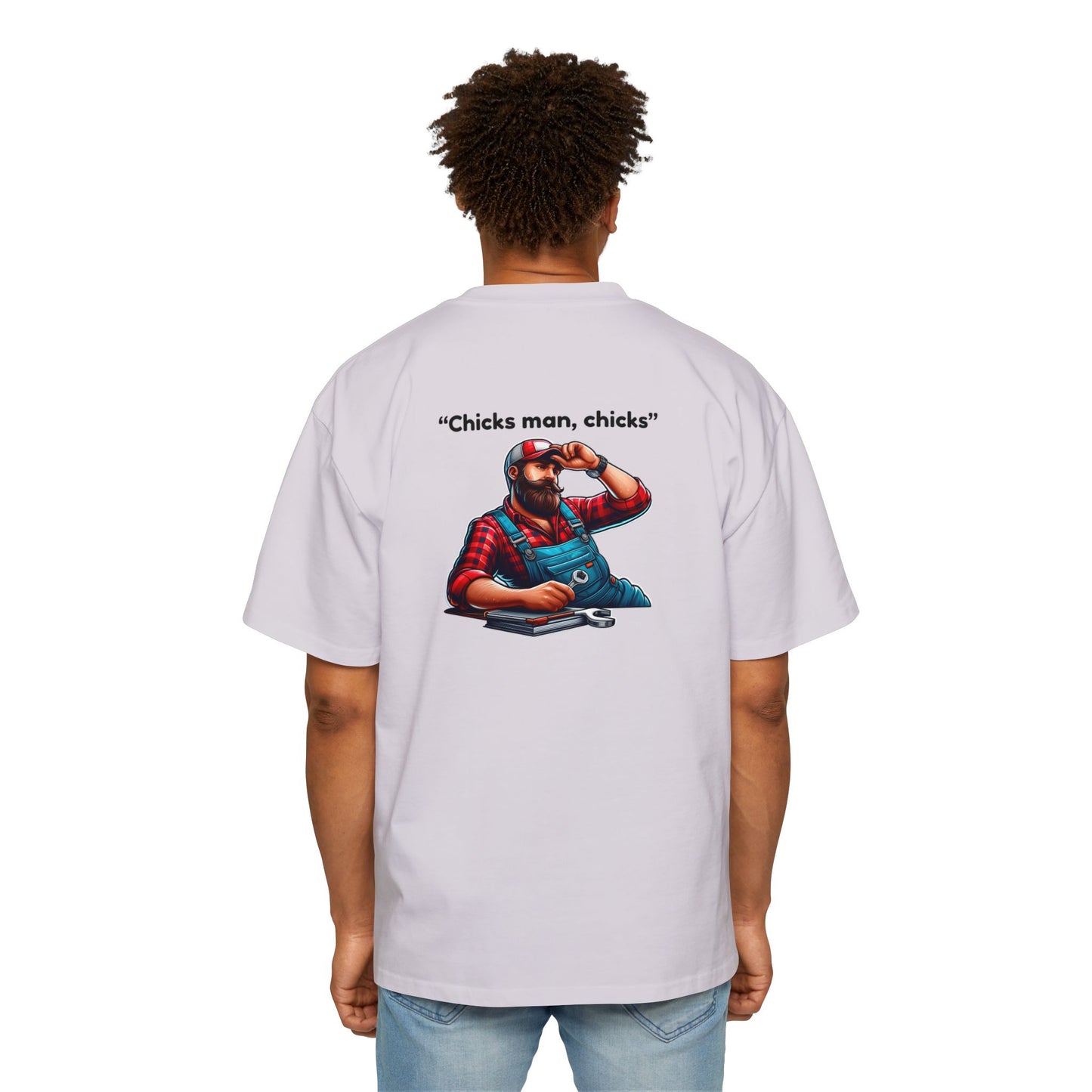 "Chicks Man, Chicks"-Mens Heavy T