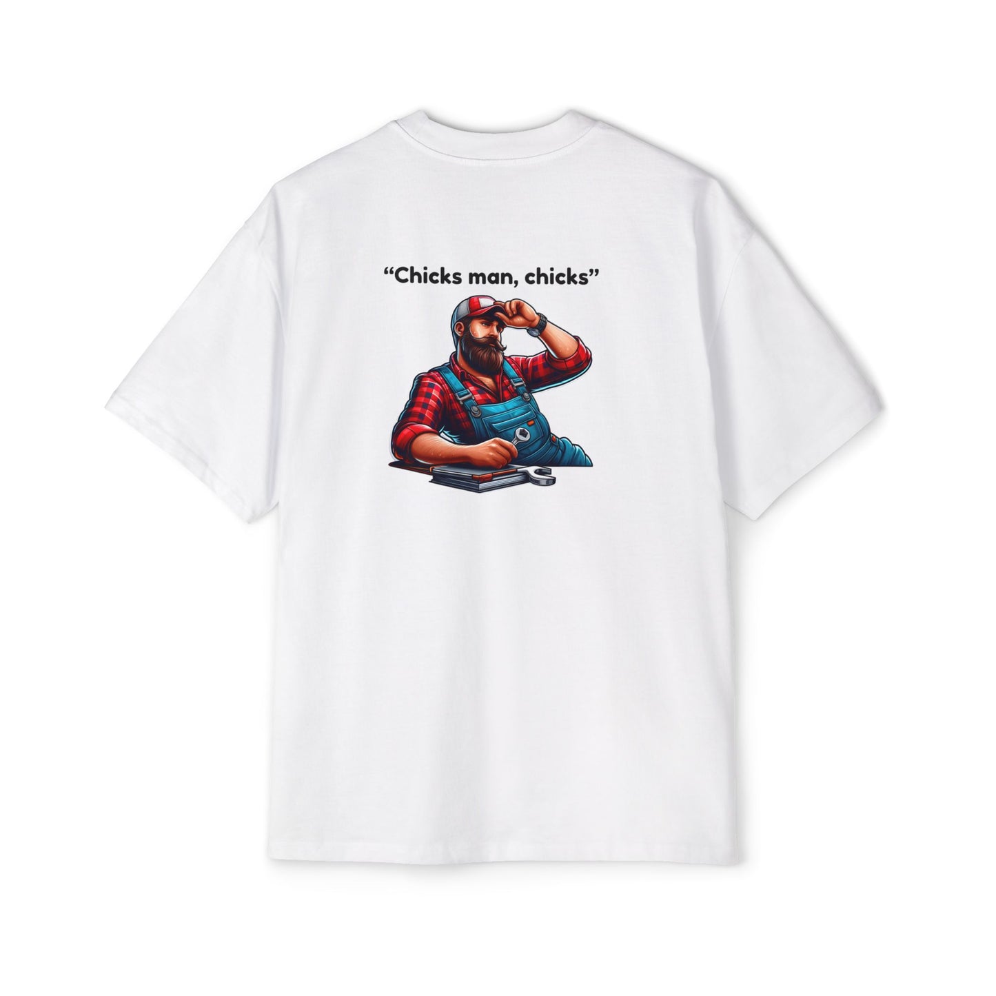 "Chicks Man, Chicks"-Mens Heavy T