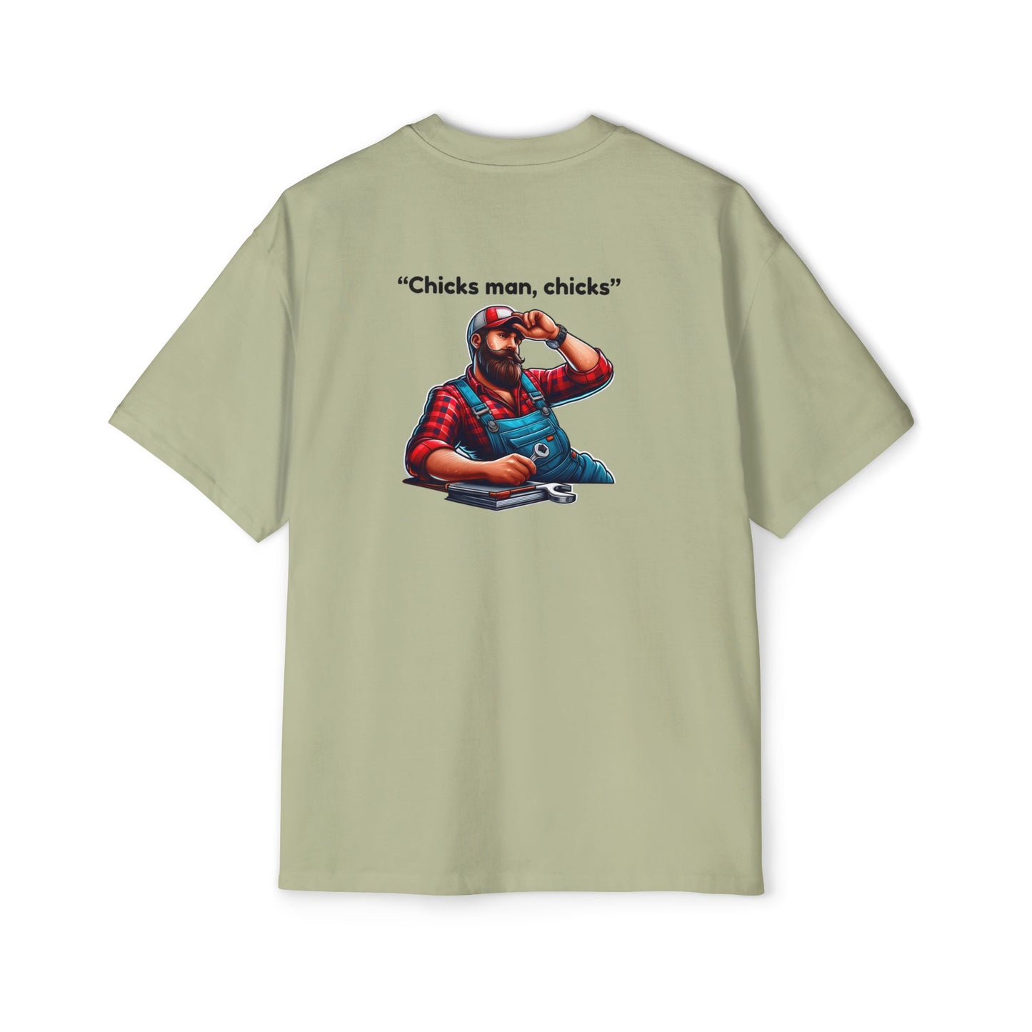 "Chicks Man, Chicks"-Mens Heavy T