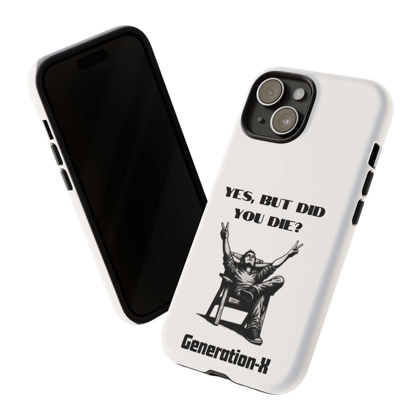 "Yes, But Did You Die?" - Cell phone case