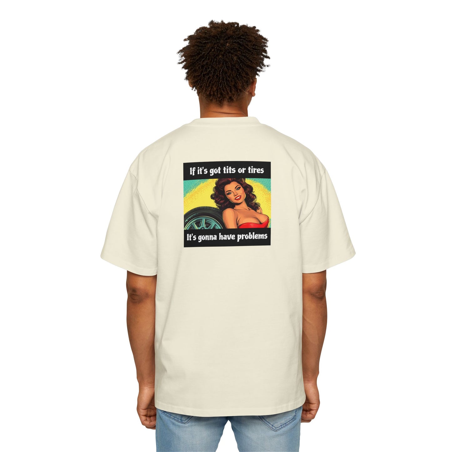 "If It's Got Tits or Tires"- Vintage Heavy T